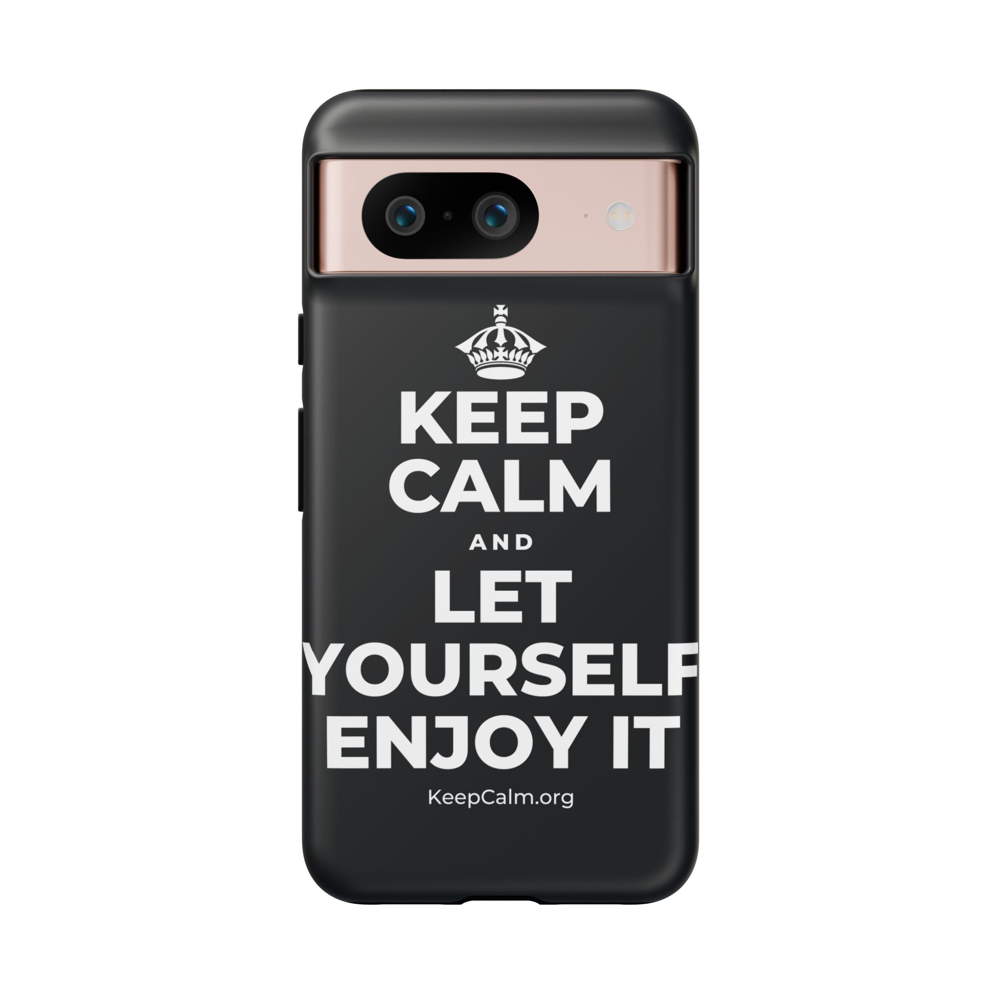 KEEP CALM AND LET YOURSELF ENJOY IT Phone Case (Dark)
