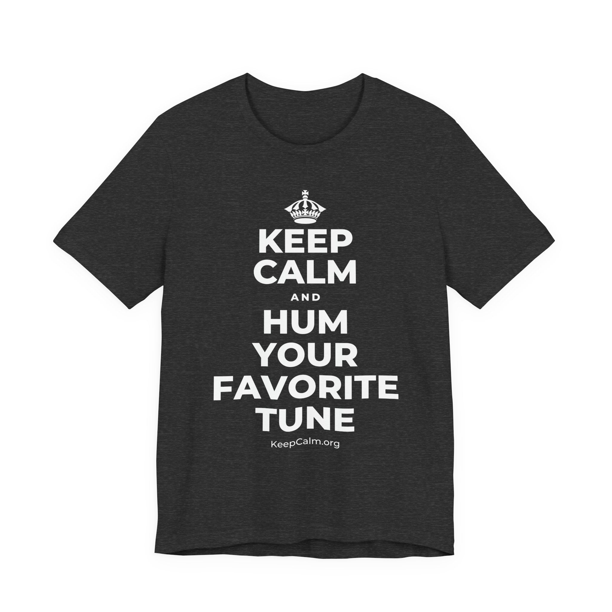 KEEP CALM AND HUM YOUR FAVORITE TUNE T-Shirt (White–Asphalt)