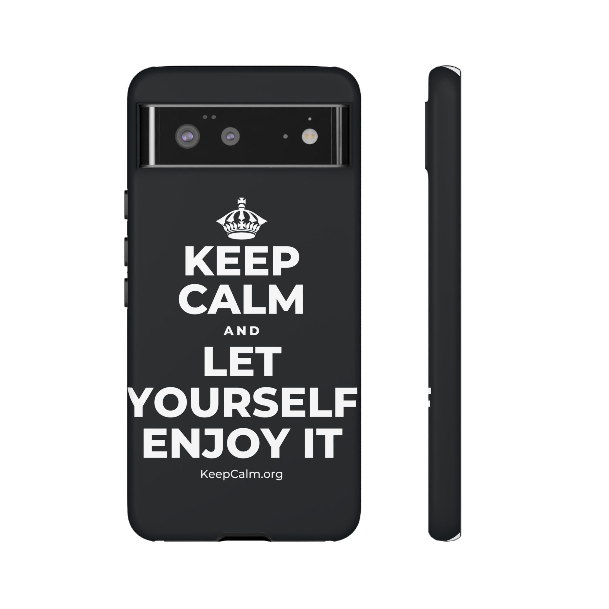 KEEP CALM AND LET YOURSELF ENJOY IT Phone Case (Dark)