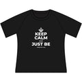 KEEP CALM AND JUST BE Women's Raglan Tee