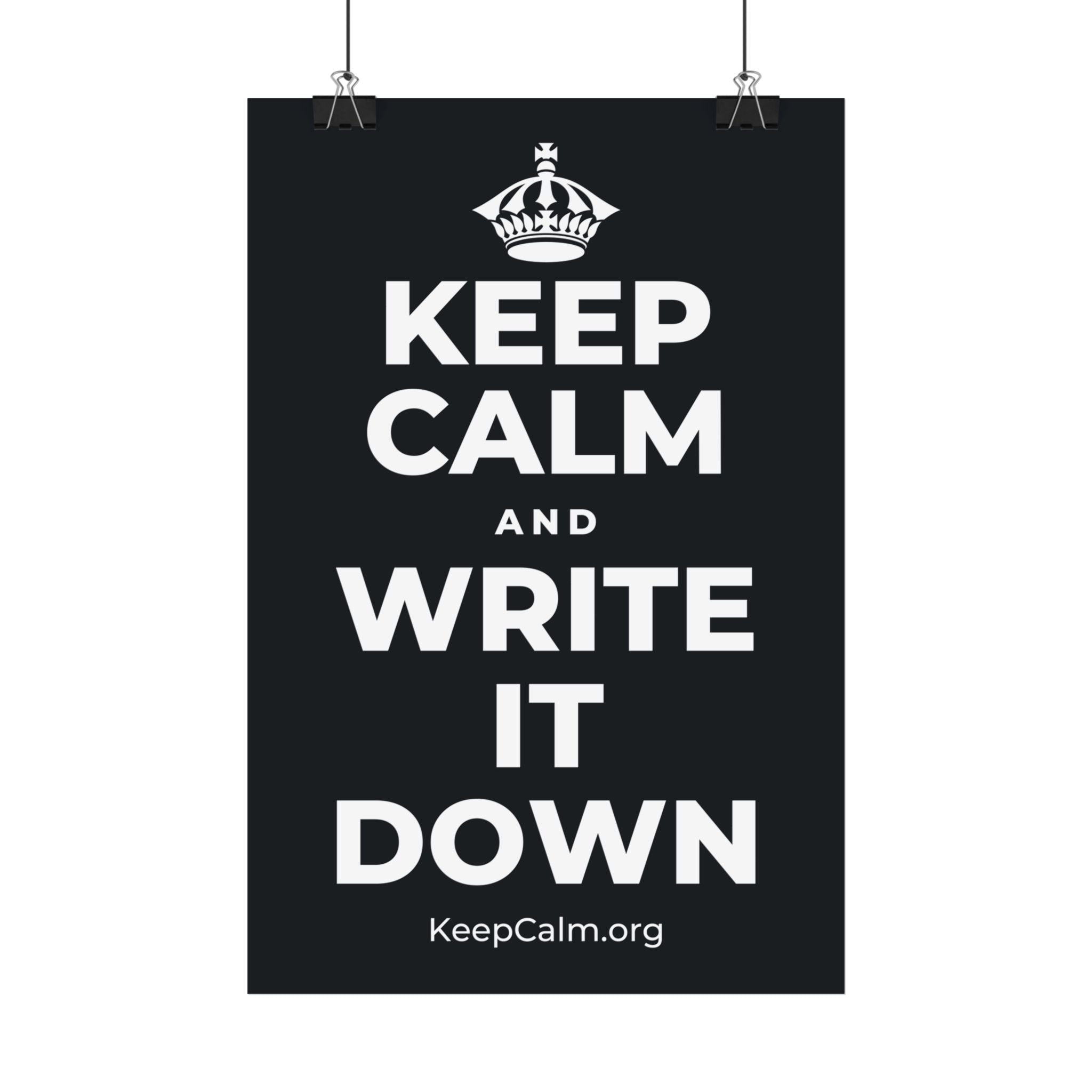 KEEP CALM AND WRITE IT DOWN Satin Poster (Dark)