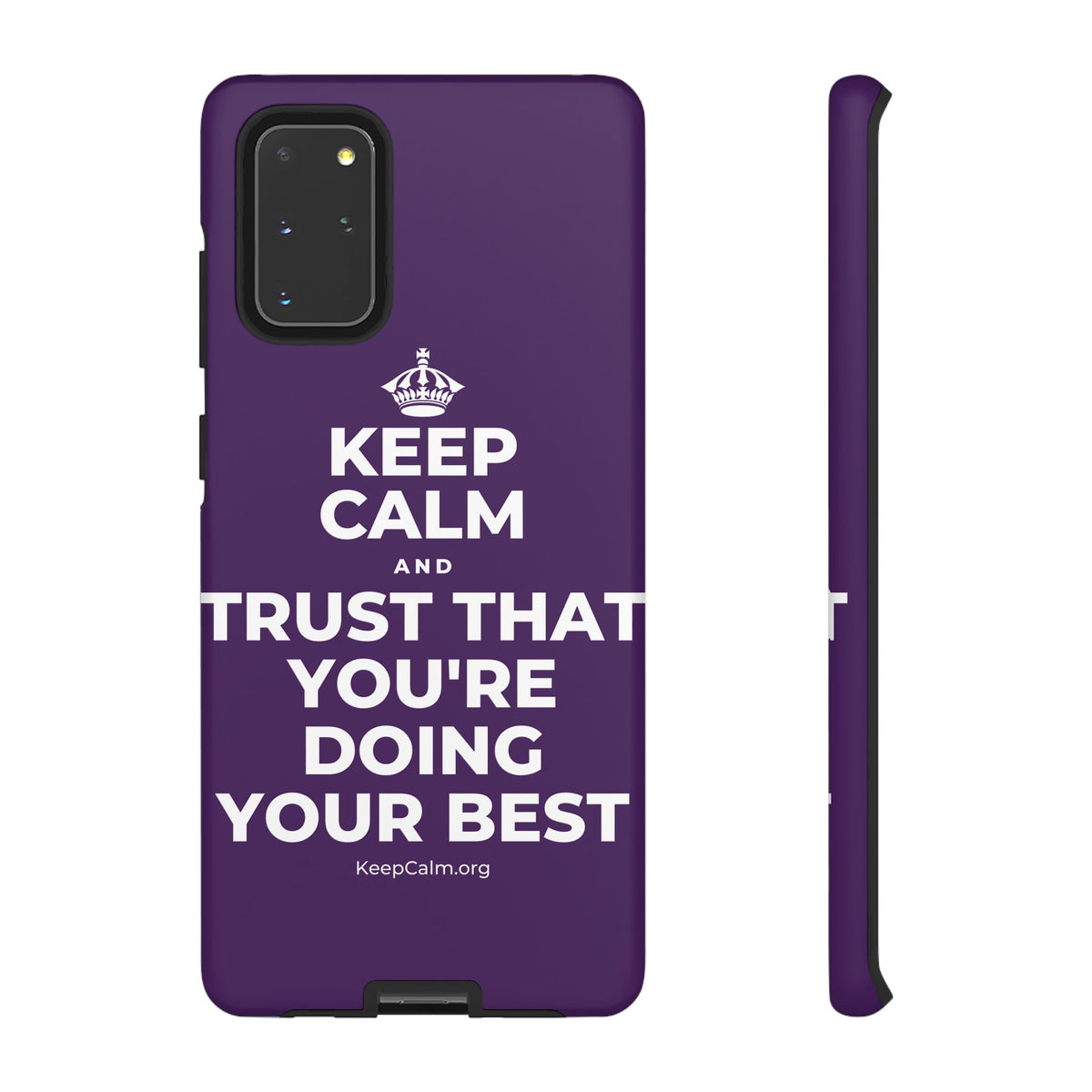KEEP CALM AND TRUST THAT YOU'RE DOING YOUR BEST Phone Case