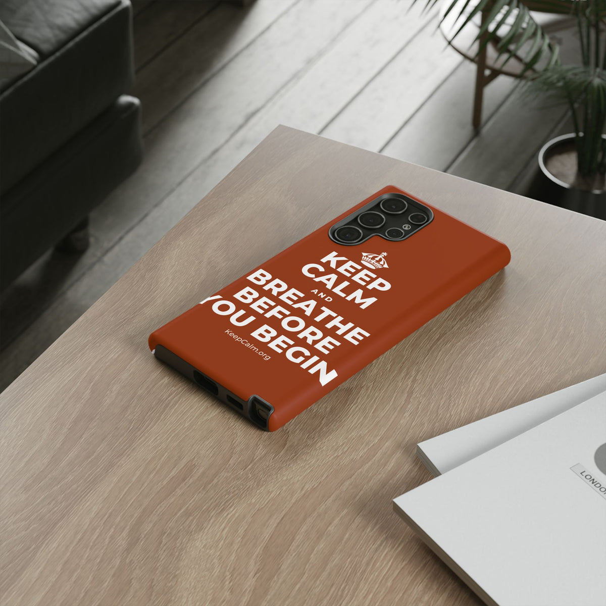 KEEP CALM AND BREATHE BEFORE YOU BEGIN Phone Case