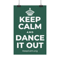KEEP CALM AND DANCE IT OUT Satin Poster