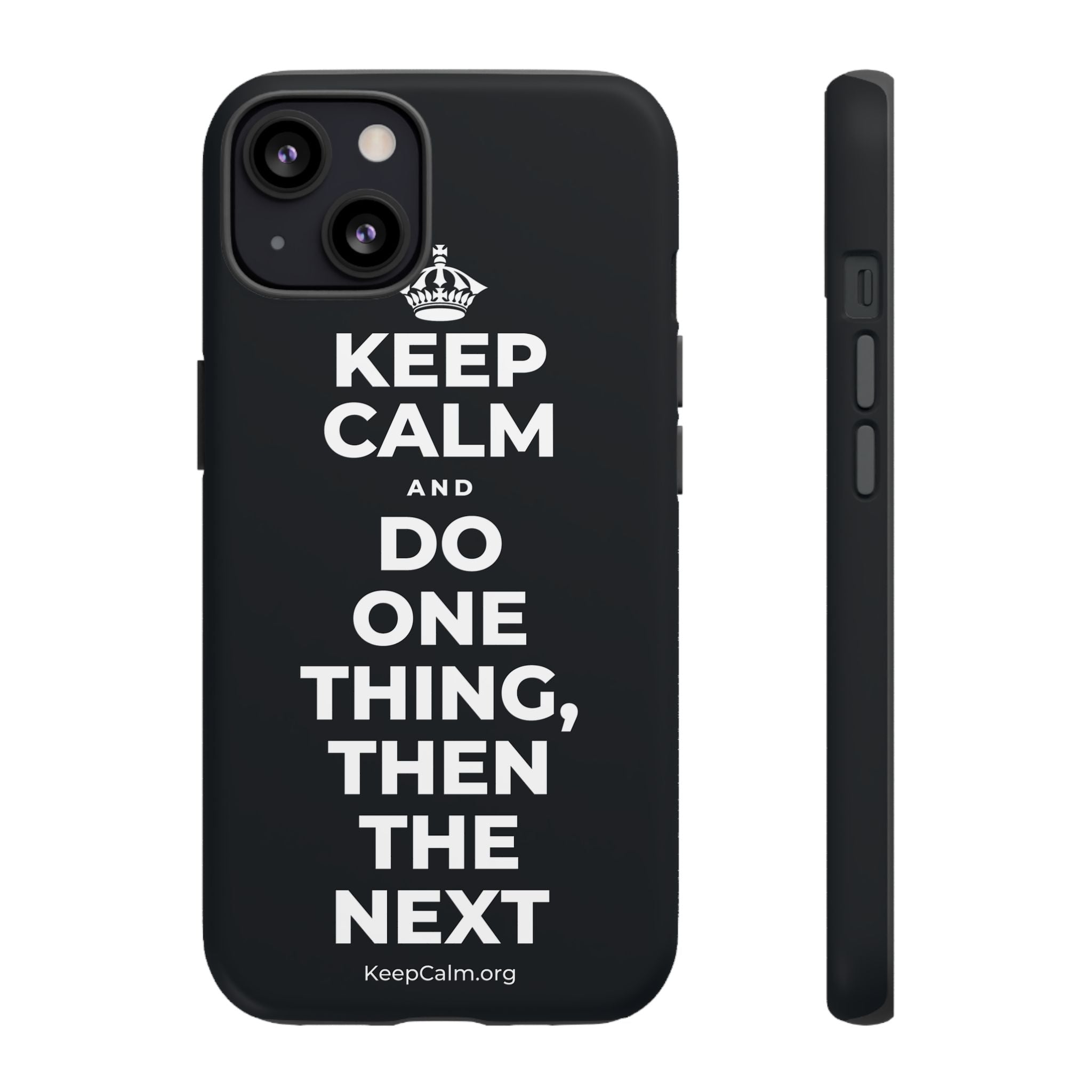 KEEP CALM AND DO ONE THING, THEN THE NEXT Phone Case (Dark)