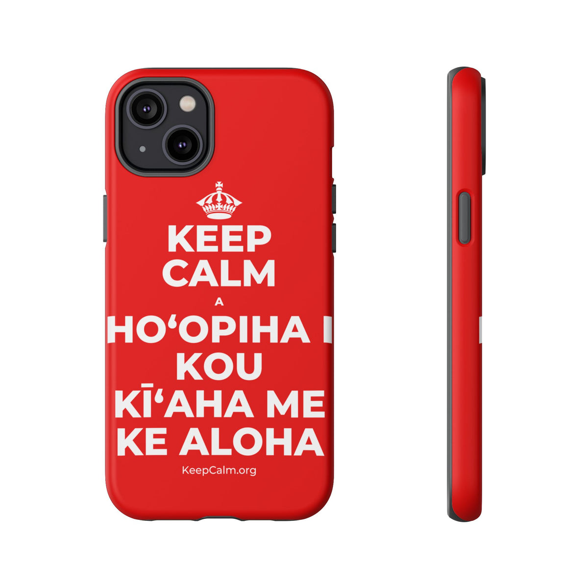 KEEP CALM A HOʻOPIHA I KOU KĪʻAHA ME KE ALOHA Phone Case