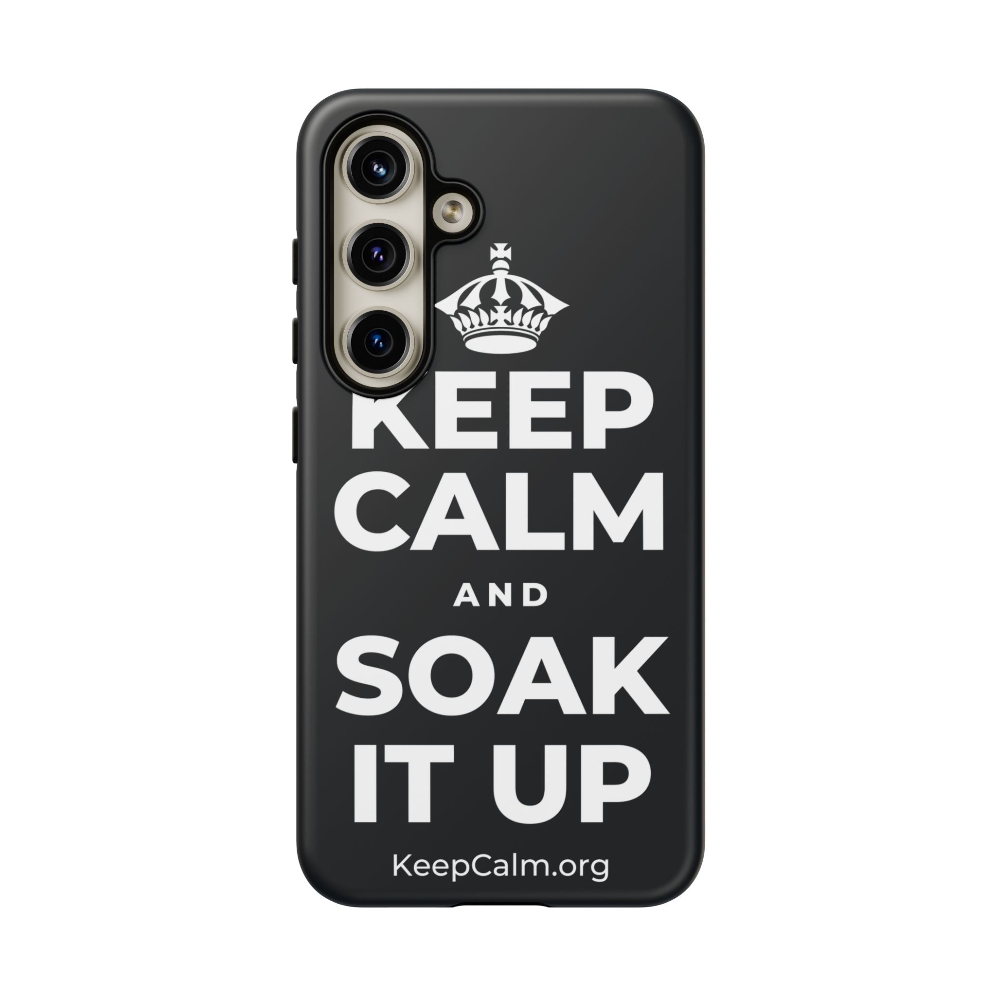 KEEP CALM AND SOAK IT UP Phone Case (Dark)