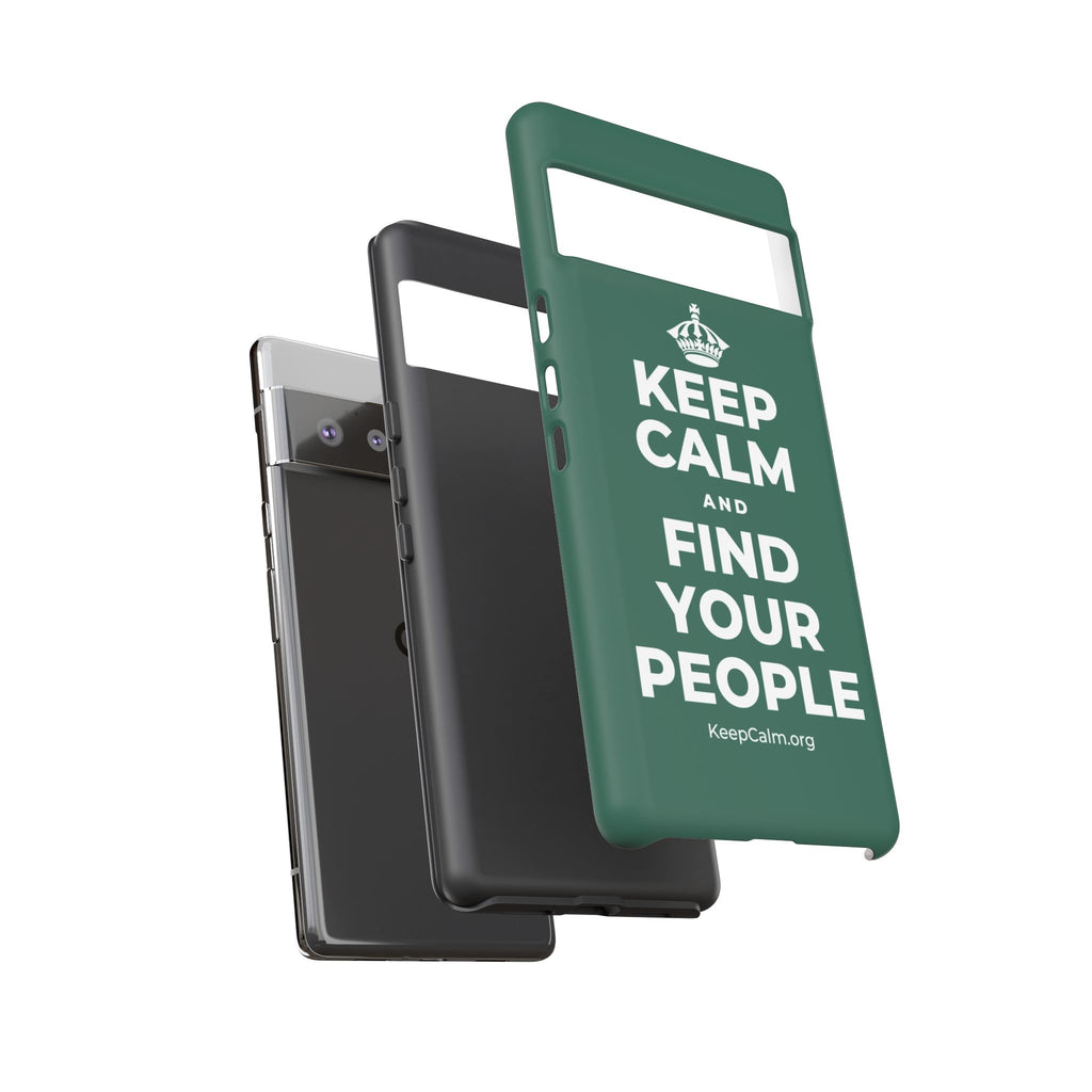 KEEP CALM AND FIND YOUR PEOPLE Phone Case