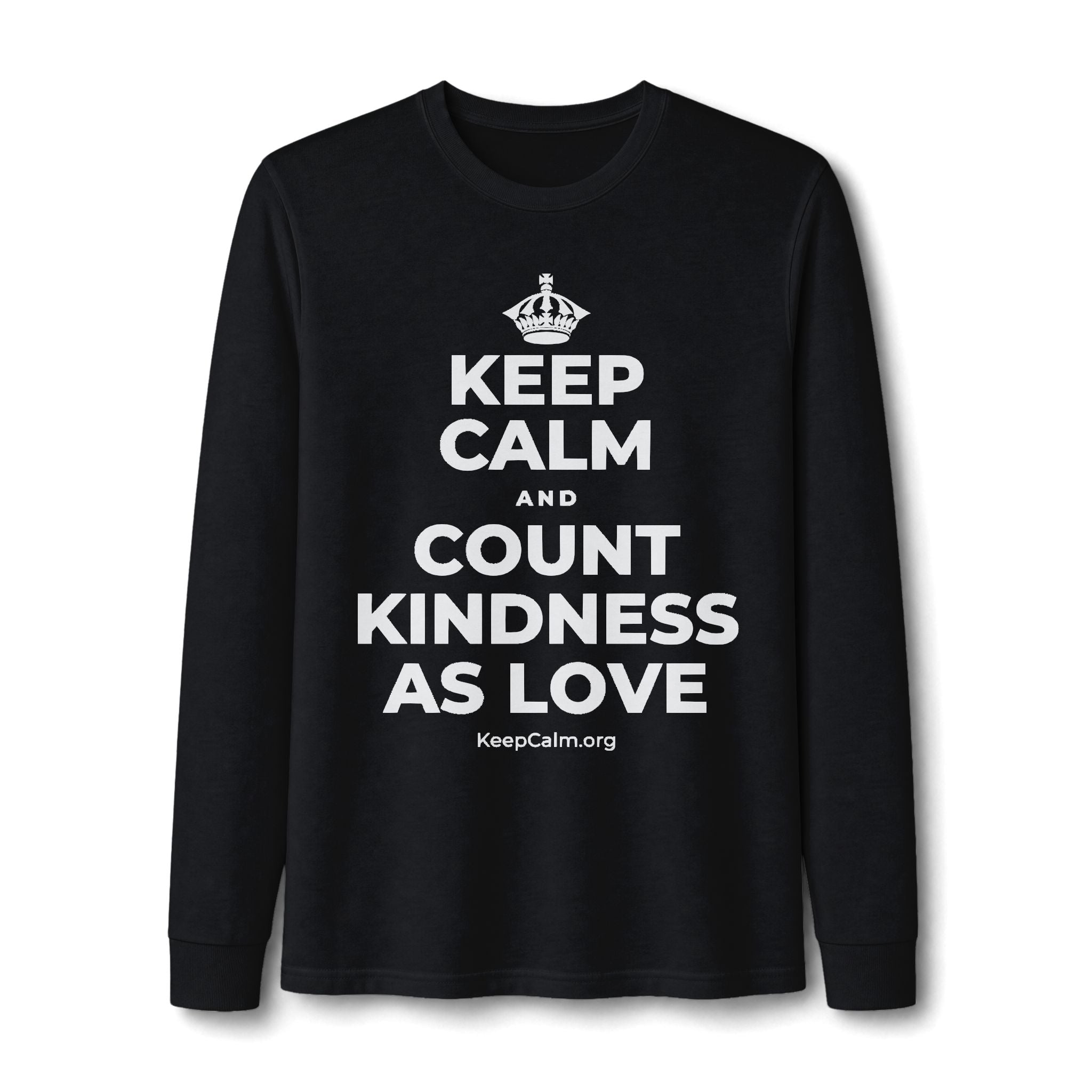 KEEP CALM AND COUNT KINDNESS AS LOVE Long Sleeve Tee