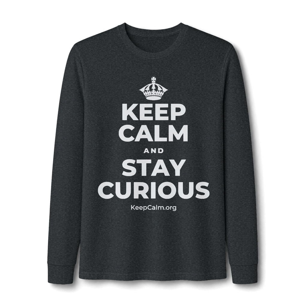 KEEP CALM AND STAY CURIOUS Long Sleeve Tee