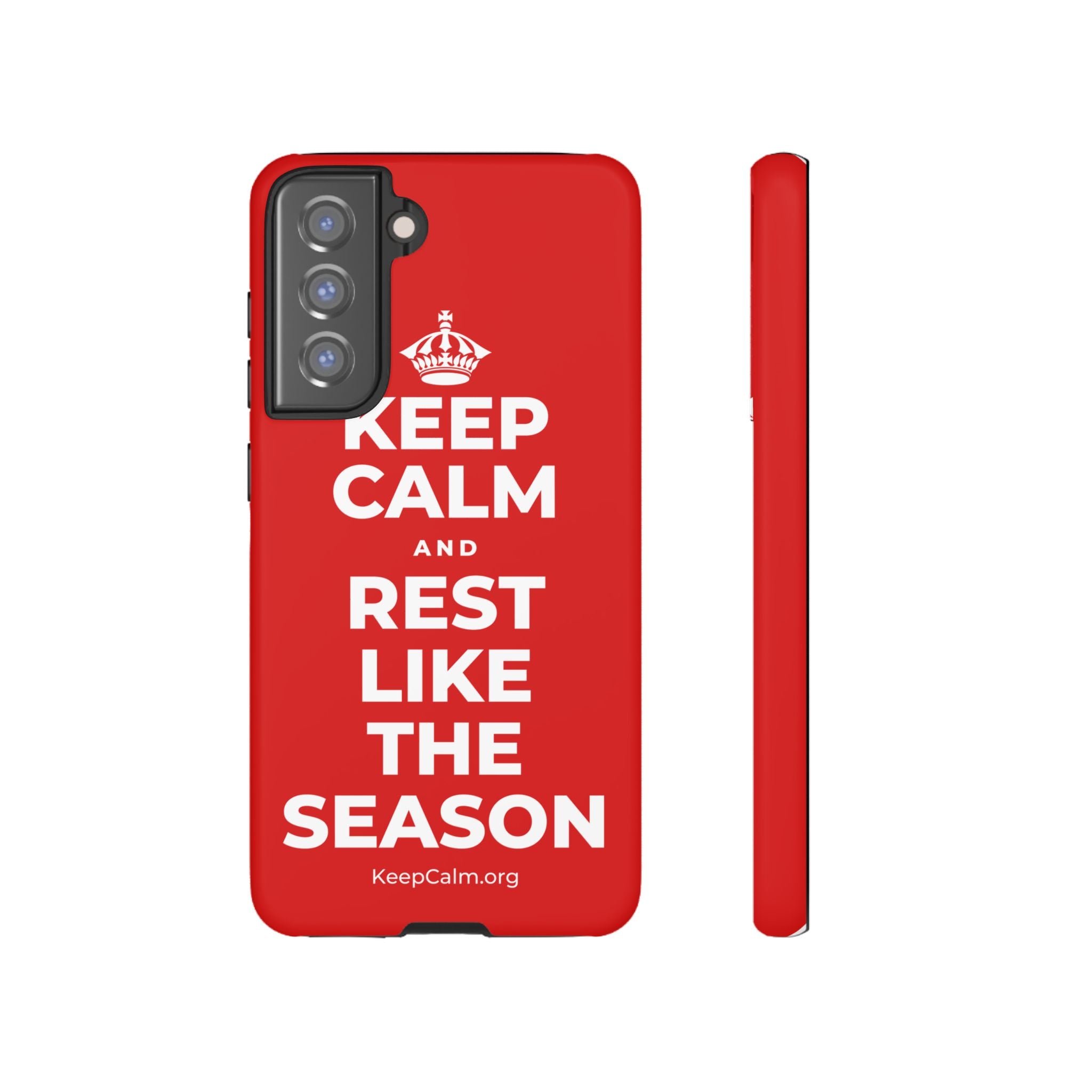 KEEP CALM AND REST LIKE THE SEASON Phone Case