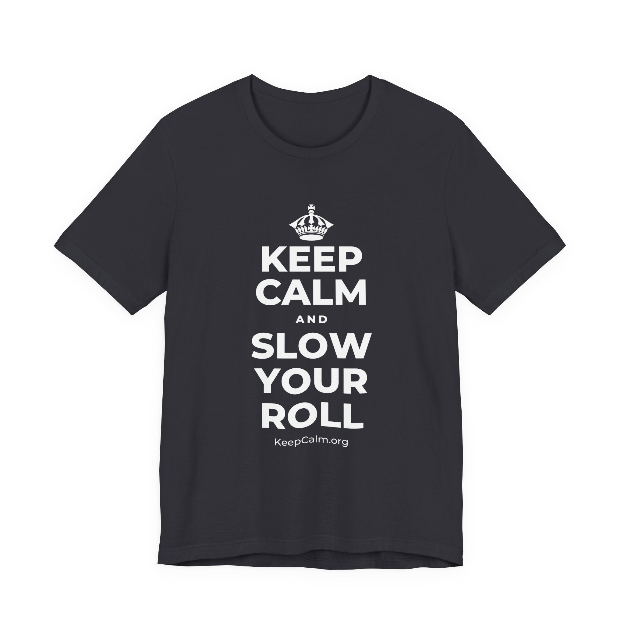 KEEP CALM AND SLOW YOUR ROLL T-Shirt (Baby Blue–Silver)