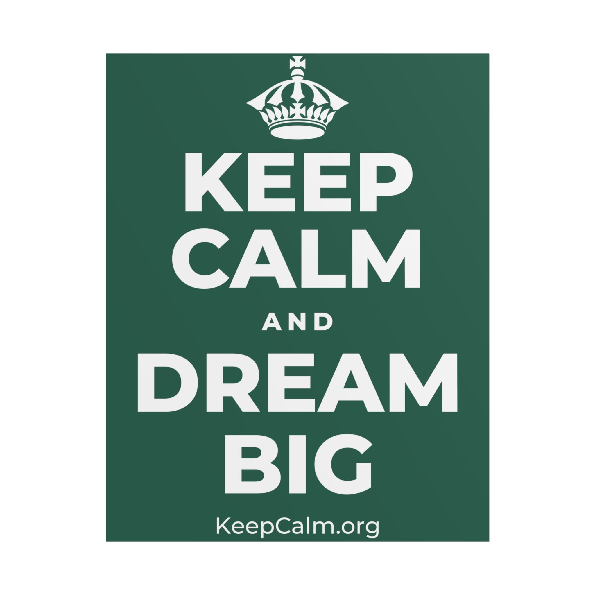 KEEP CALM AND DREAM BIG Poster