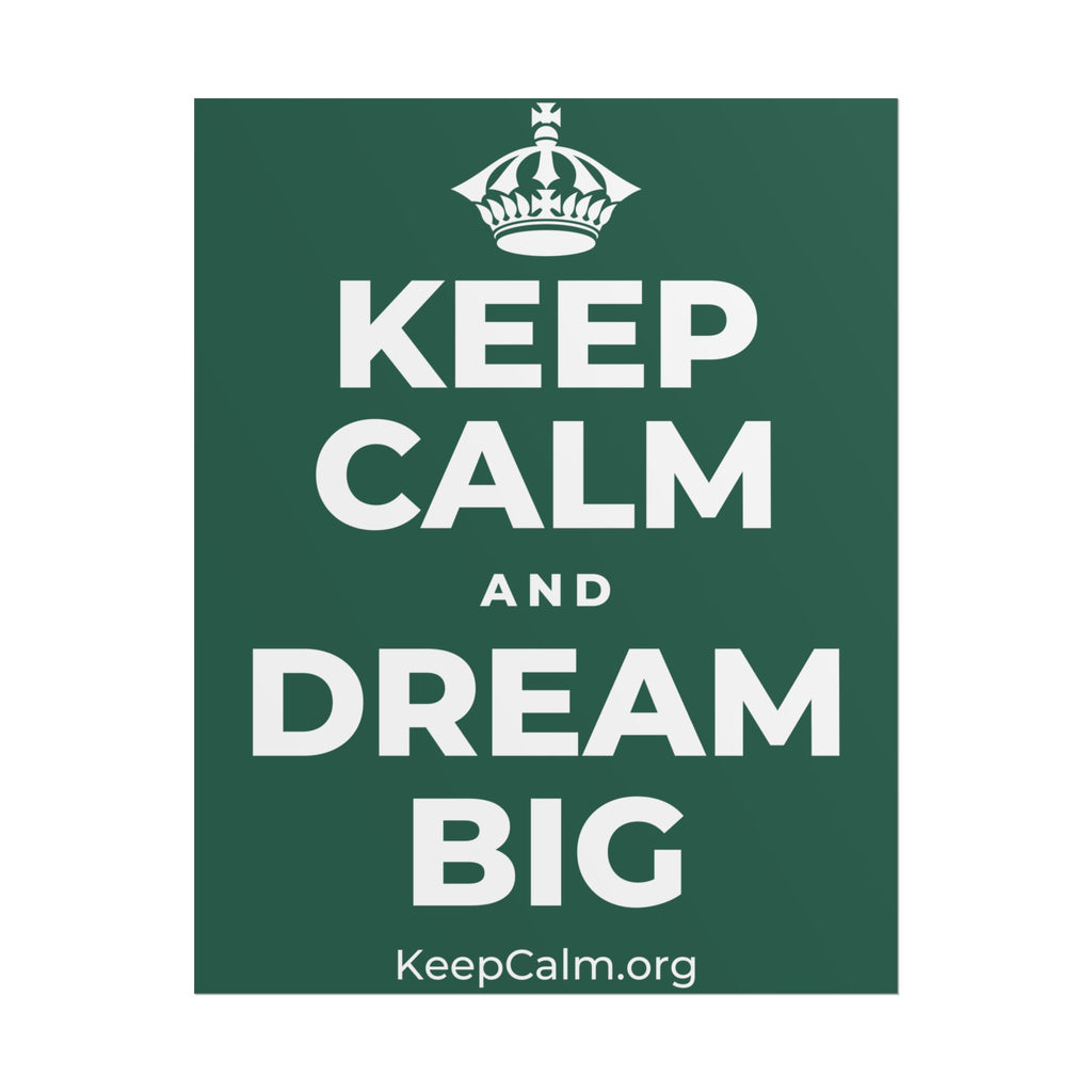 KEEP CALM AND DREAM BIG Poster