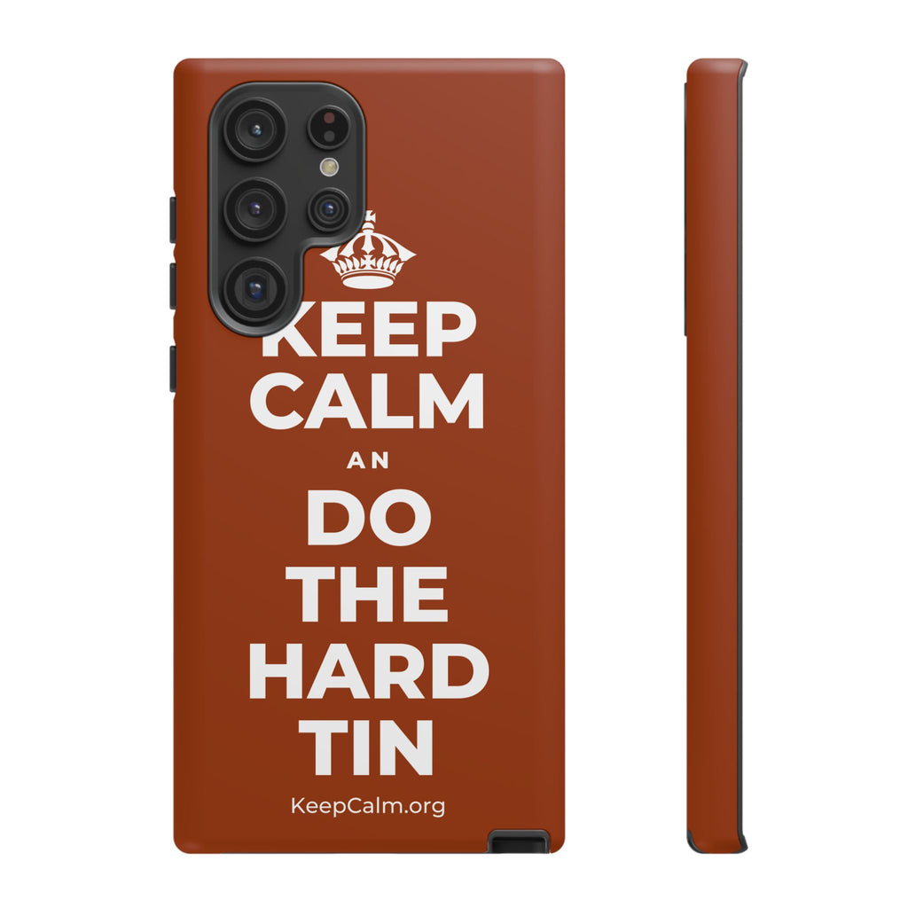 KEEP CALM AN DO THE HARD TIN Phone Case