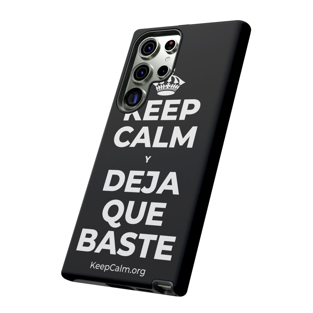 KEEP CALM Y DEJA QUE BASTE Phone Case