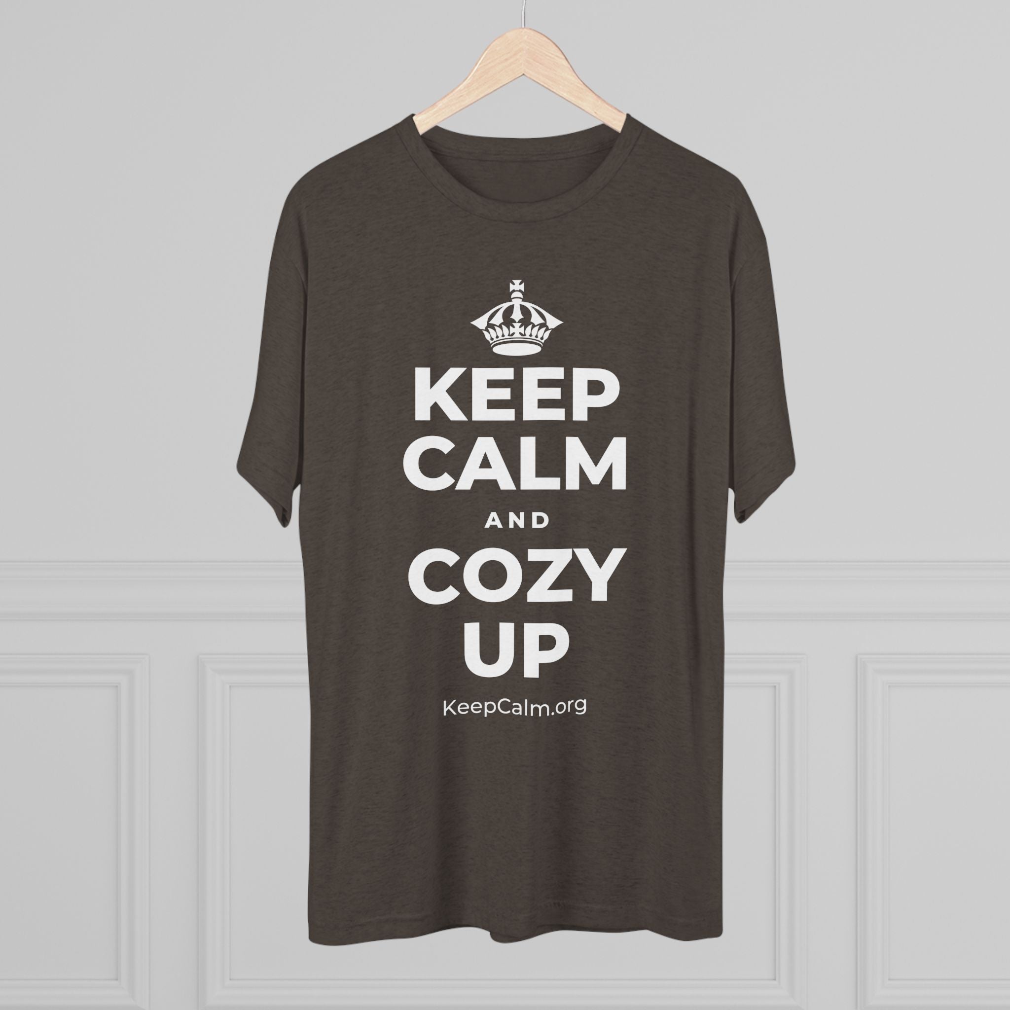 KEEP CALM AND COZY UP Tri-Blend Tee