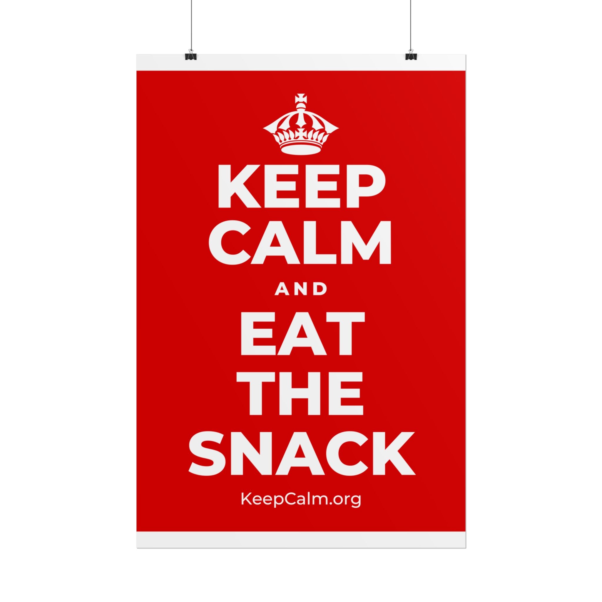 KEEP CALM AND EAT THE SNACK Poster