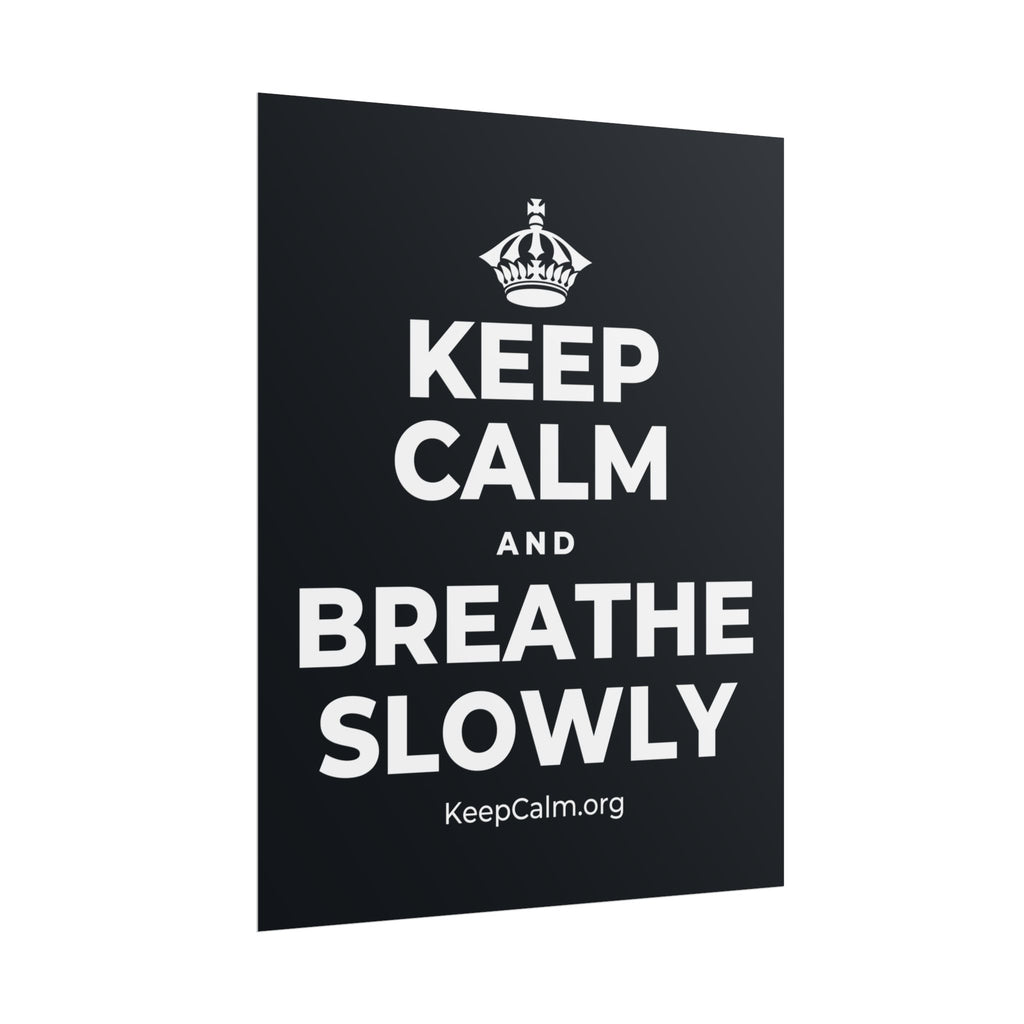 KEEP CALM AND BREATHE SLOWLY Poster (Dark)