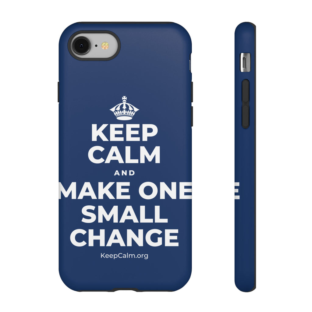 KEEP CALM AND MAKE ONE SMALL CHANGE Phone Case