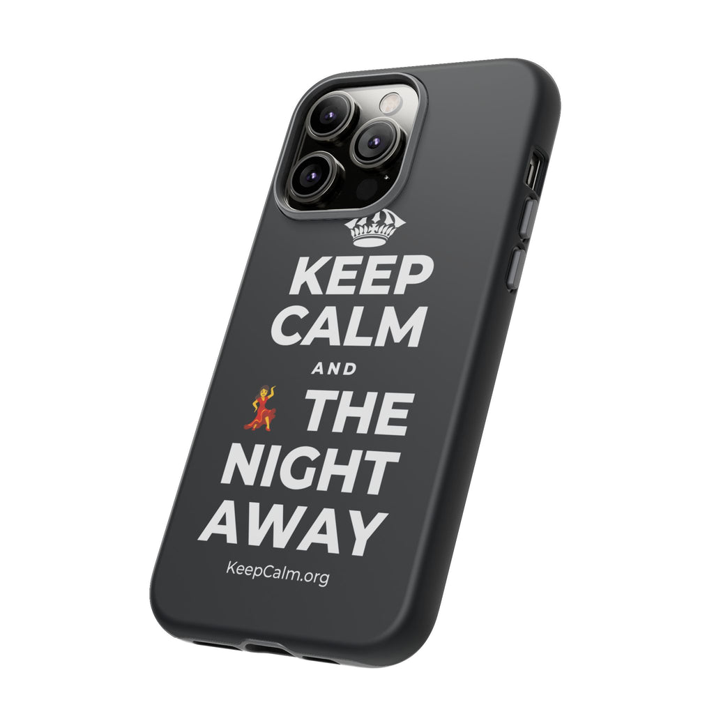 KEEP CALM AND 💃 THE NIGHT AWAY Phone Case (Dark)