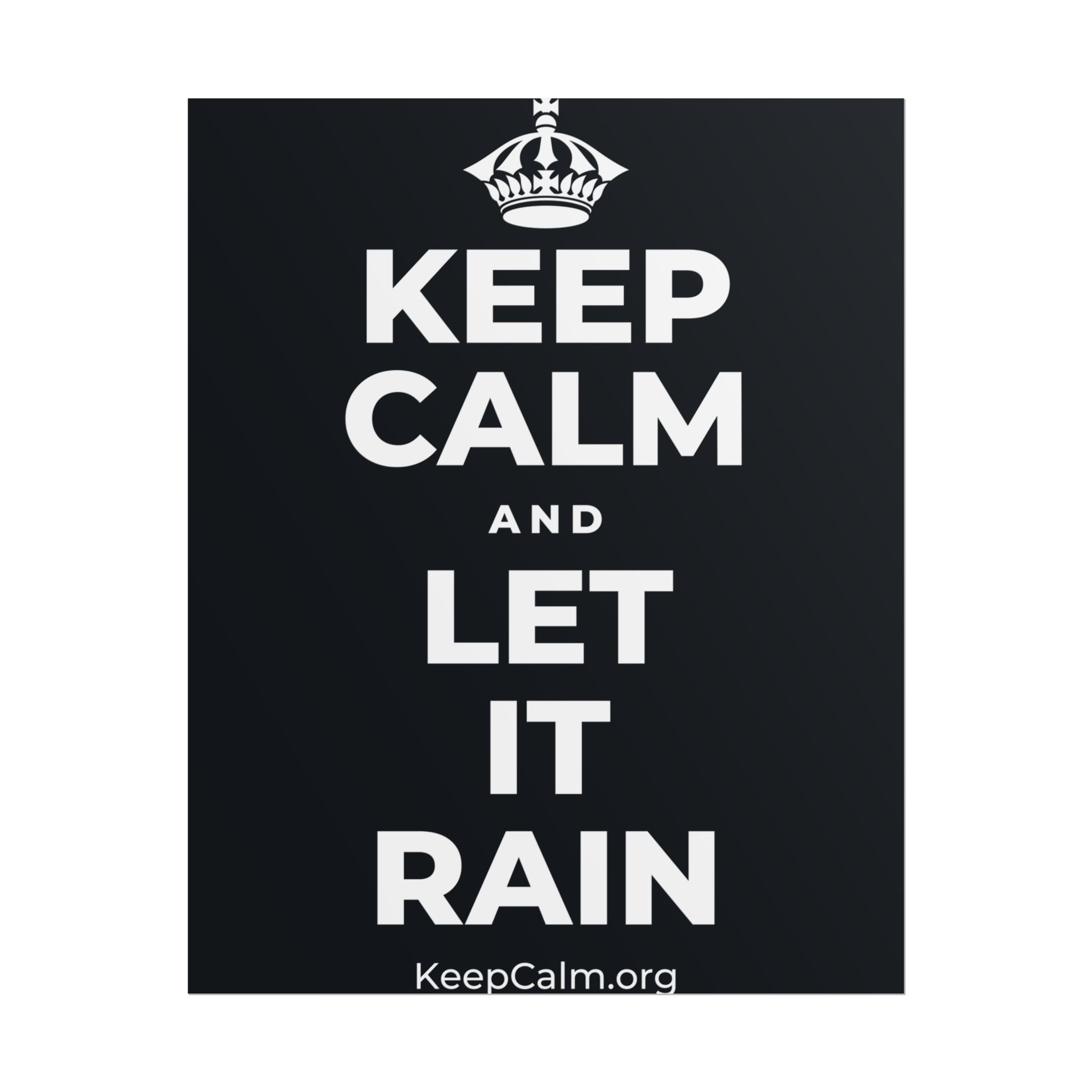 KEEP CALM AND LET IT RAIN Poster (Dark)