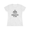 KEEP CALM AND BREATHE IT IN Women's Tri-Blend Tee