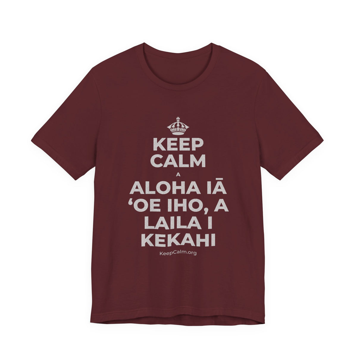 KEEP CALM A ALOHA IĀ ʻOE IHO, A LAILA I KEKAHI T-Shirt (Baby Blue–Silver)