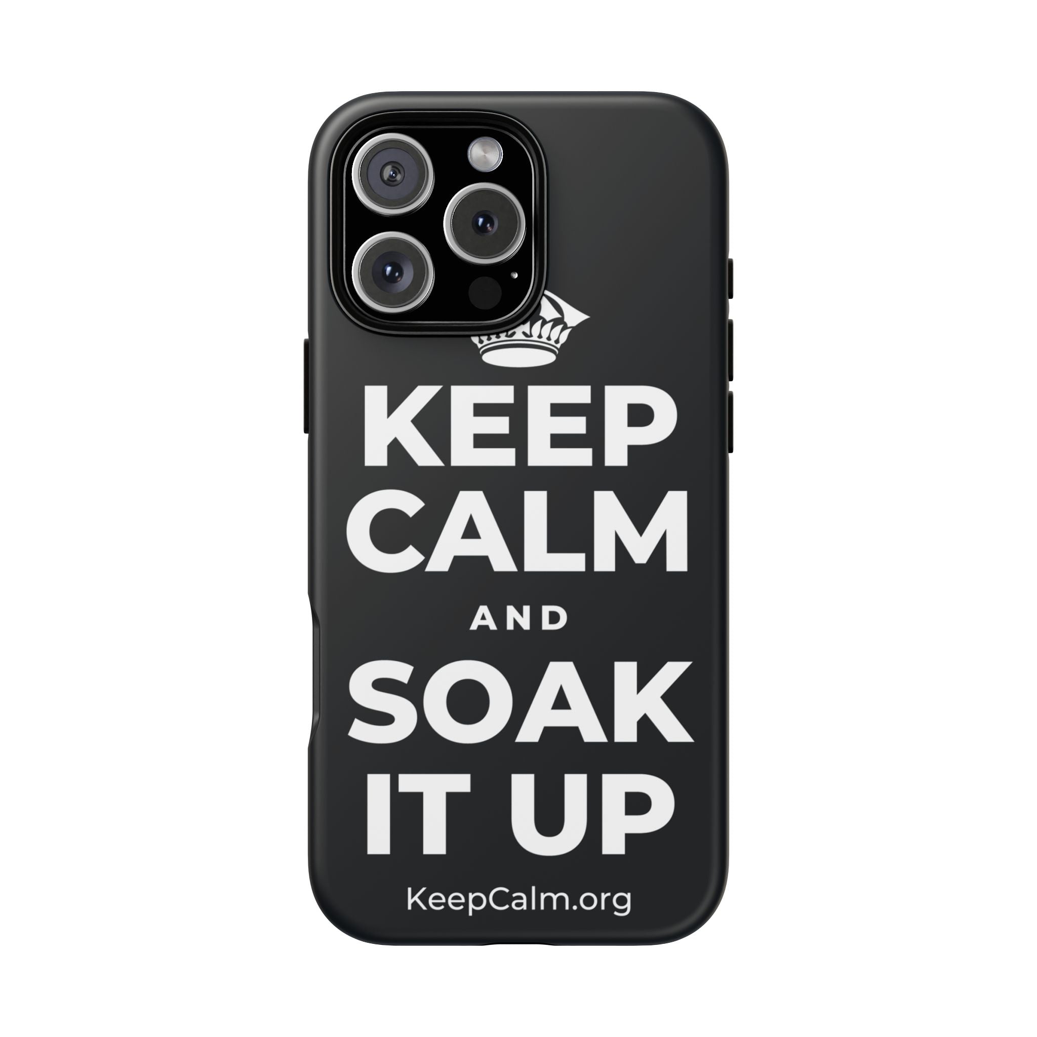 KEEP CALM AND SOAK IT UP Phone Case (Dark)