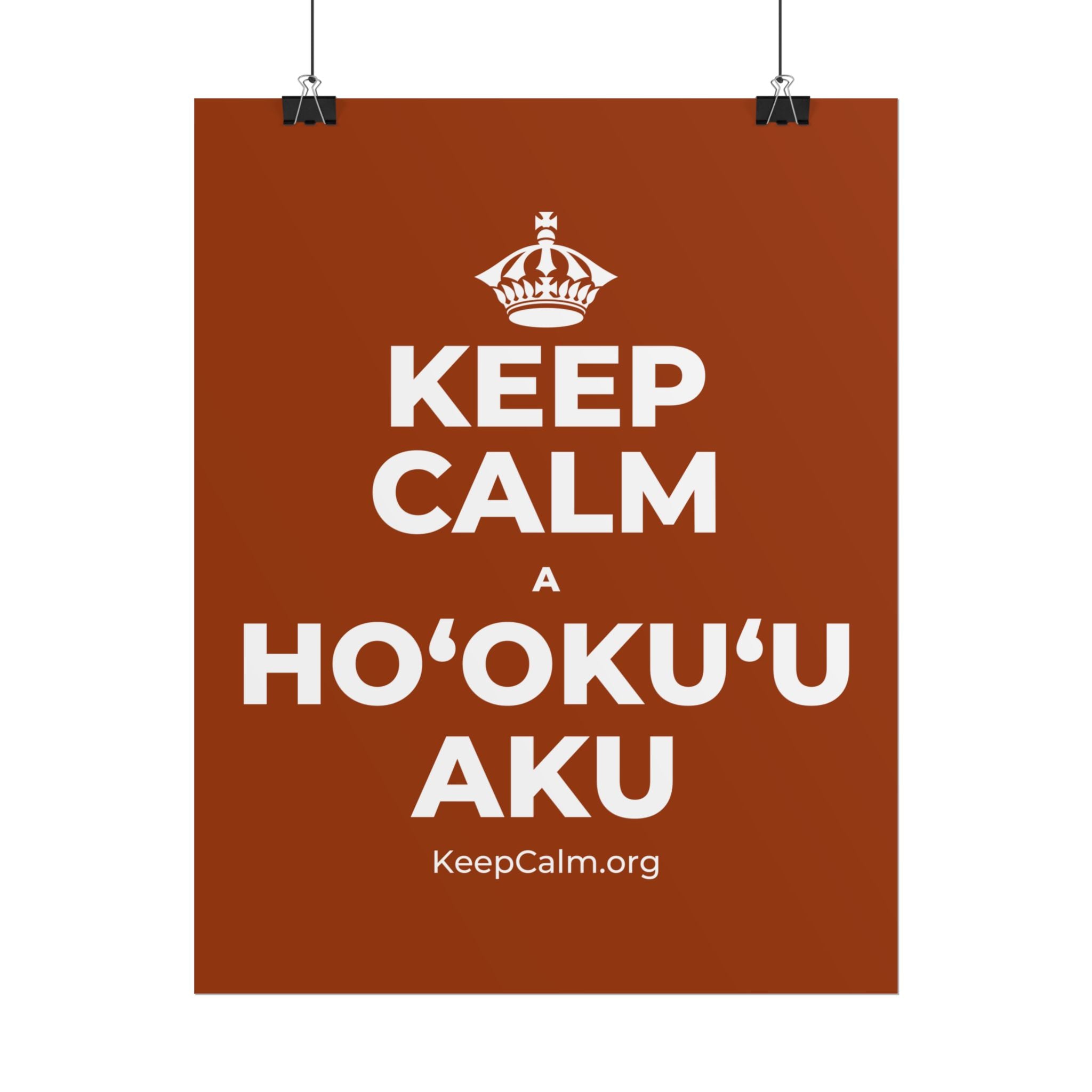 KEEP CALM A HOʻOKUʻU AKU Poster