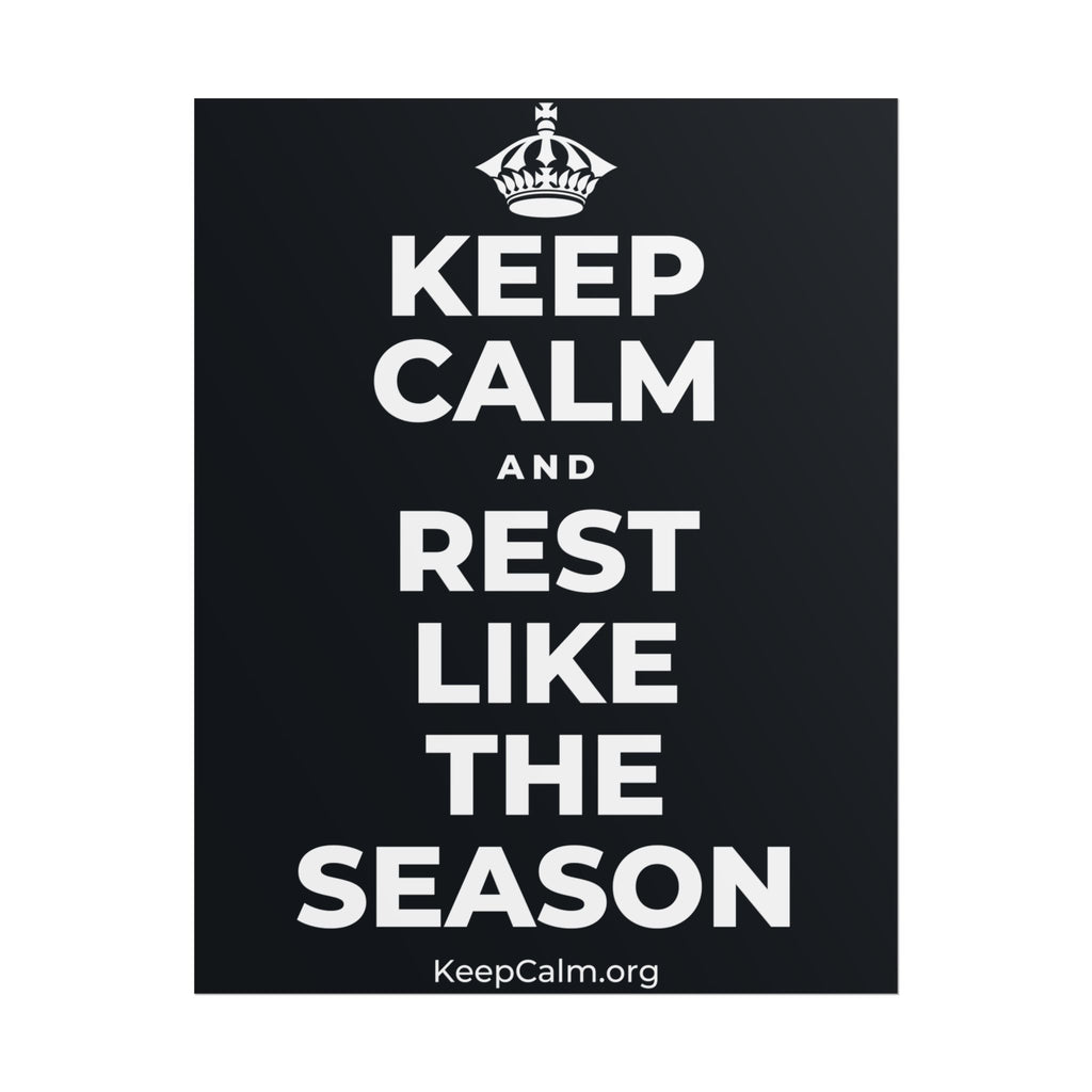 KEEP CALM AND REST LIKE THE SEASON Poster (Dark)