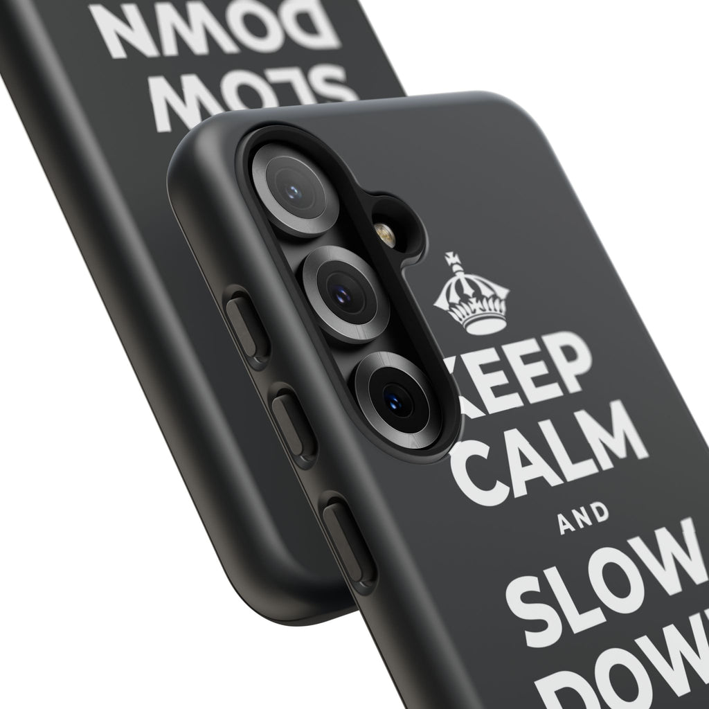 KEEP CALM AND SLOW DOWN WITH THE SEASON Phone Case (Dark)