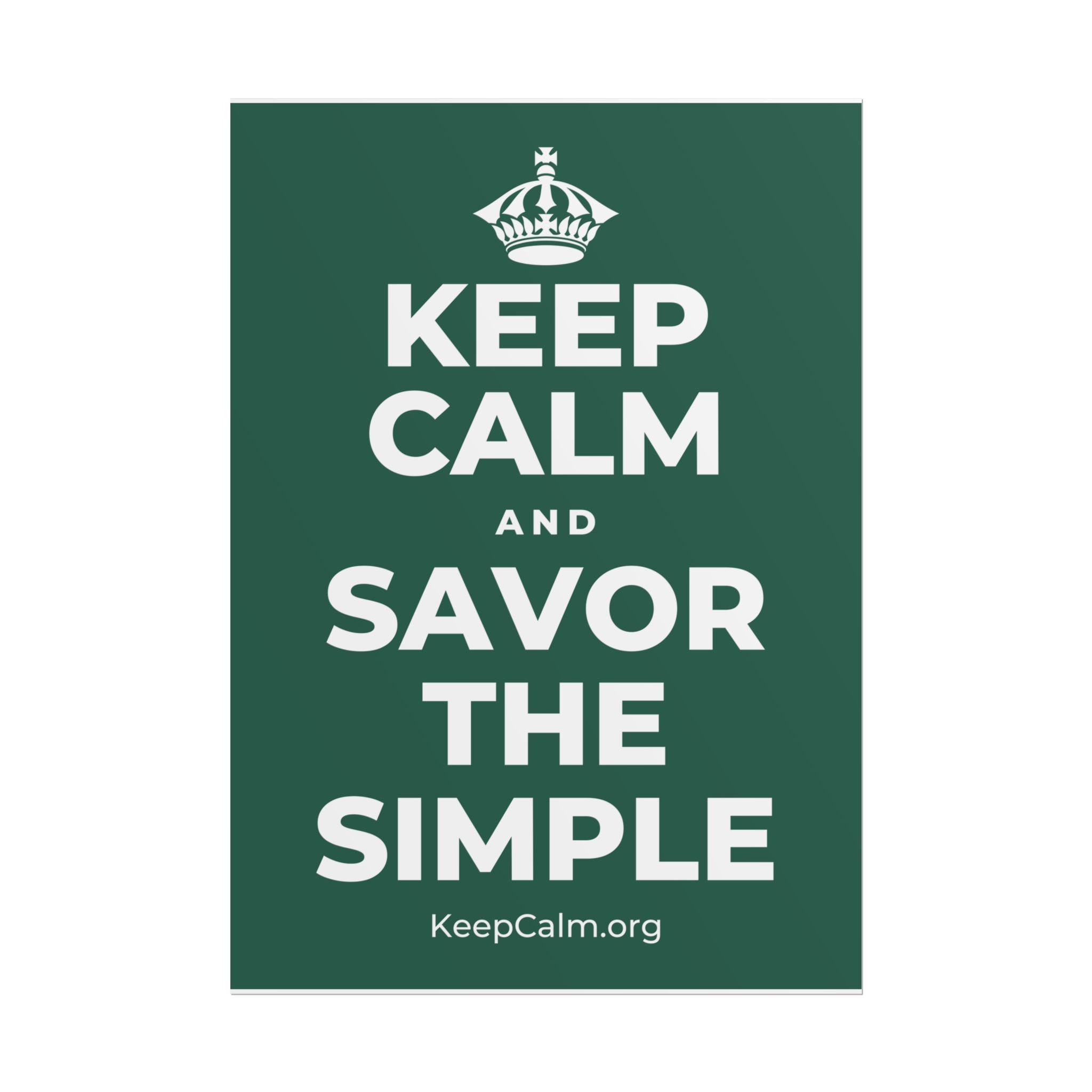 KEEP CALM AND SAVOR THE SIMPLE Poster
