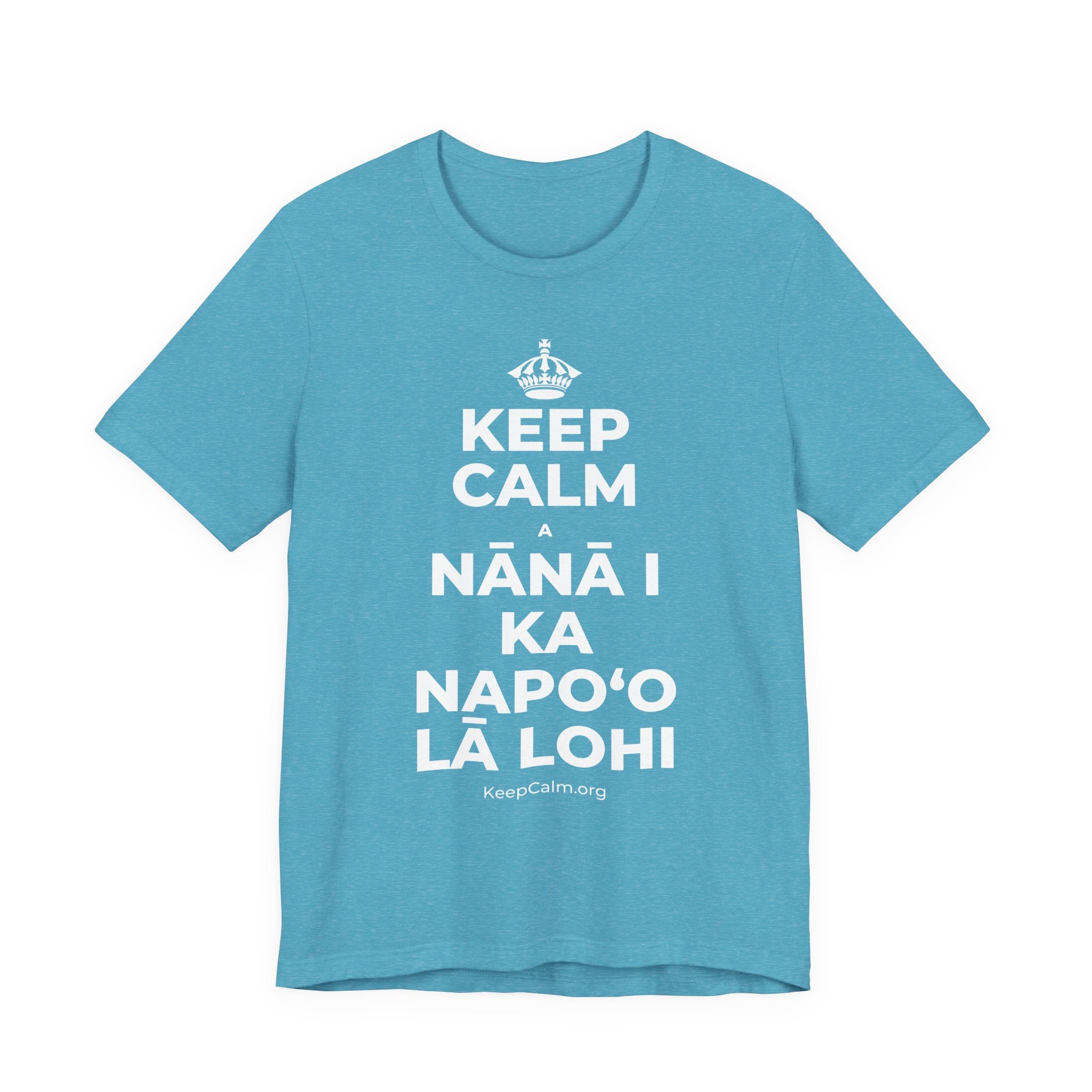 KEEP CALM A NĀNĀ I KA NAPOʻO LĀ LOHI T-Shirt (Soft Cream–Heather Mauve)