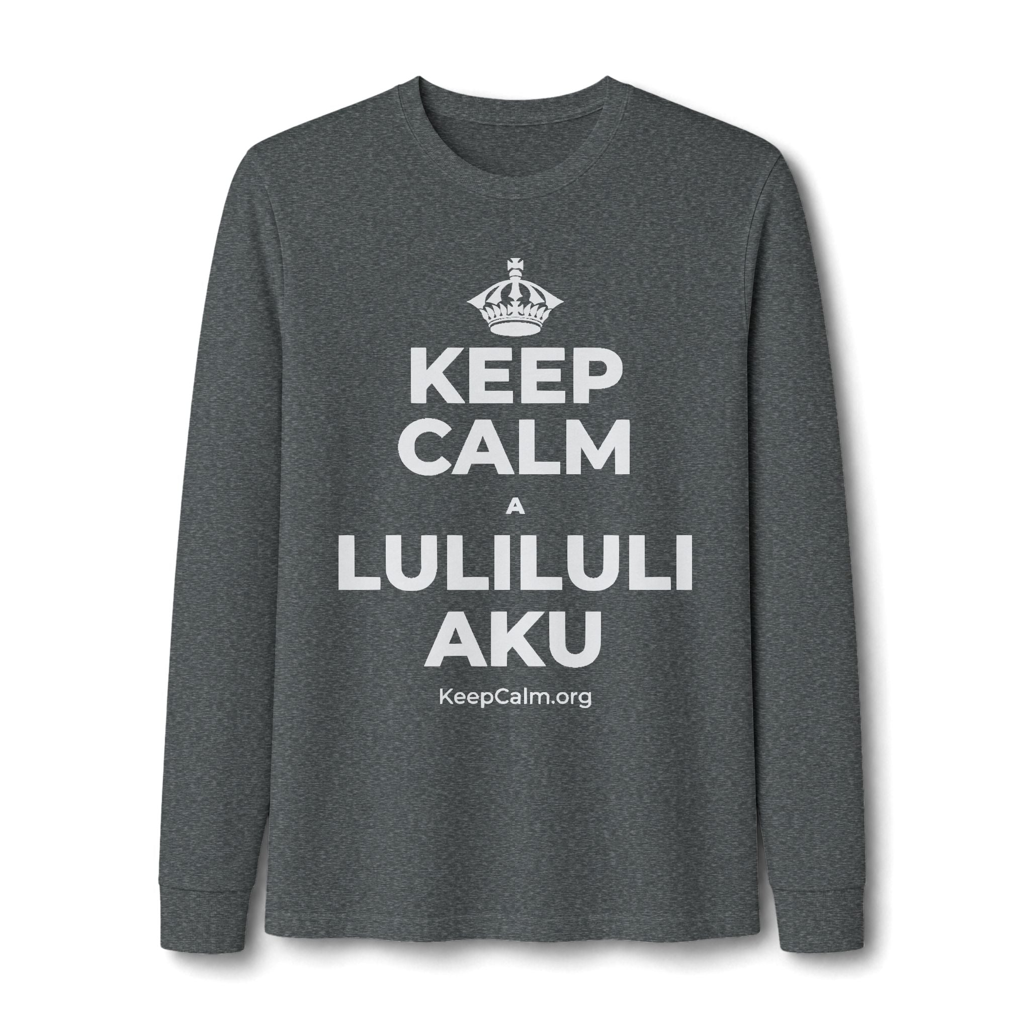 KEEP CALM A LULILULI AKU Long Sleeve Tee