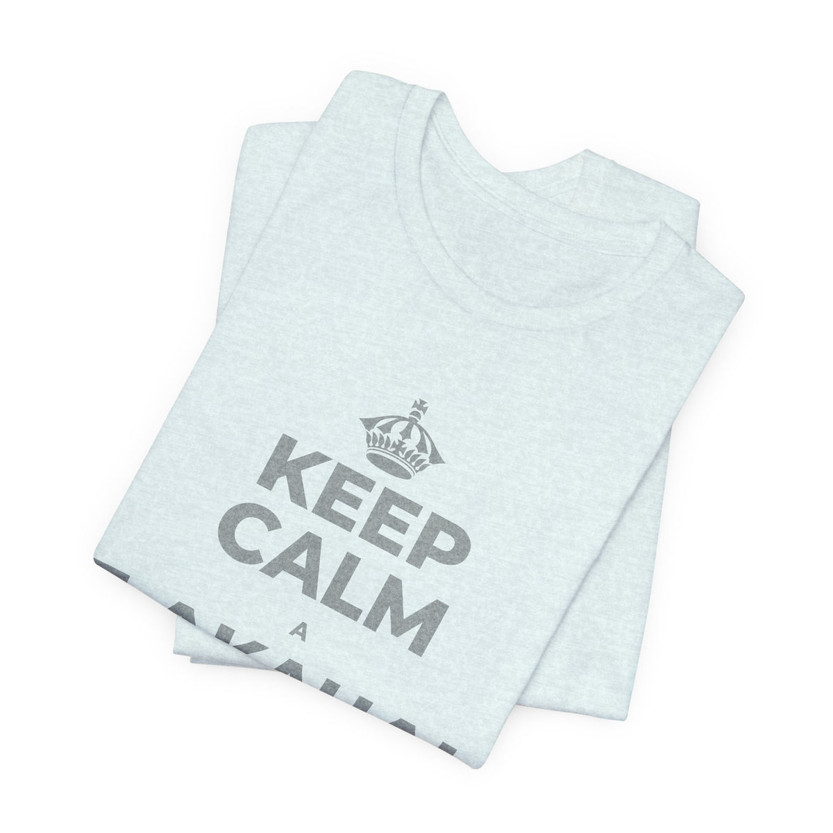 KEEP CALM A E AKAHAI, I NĀ WĀ A PAU T-Shirt (Soft Cream–Heather Mauve)