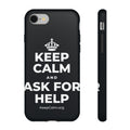 KEEP CALM AND ASK FOR HELP Phone Case (Dark)