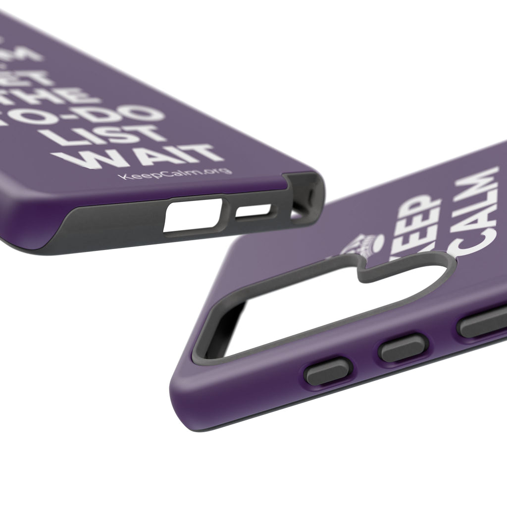 KEEP CALM AND LET THE TO-DO LIST WAIT Phone Case