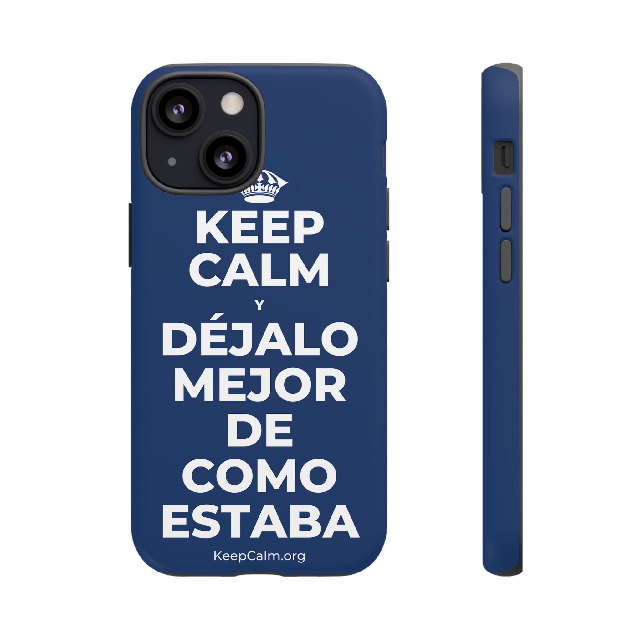 KEEP CALM Y DÉJALO MEJOR DE COMO ESTABA Phone Case