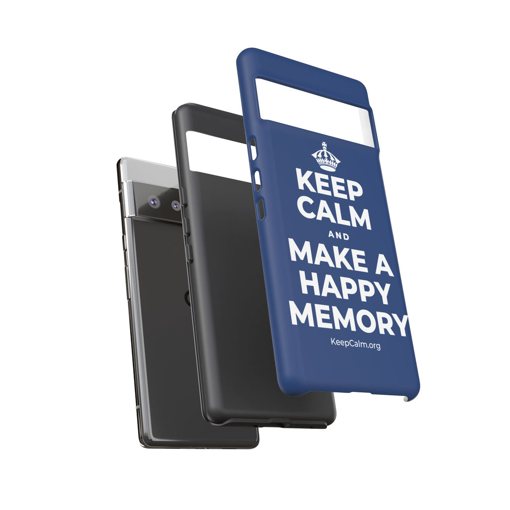 KEEP CALM AND MAKE A HAPPY MEMORY Phone Case