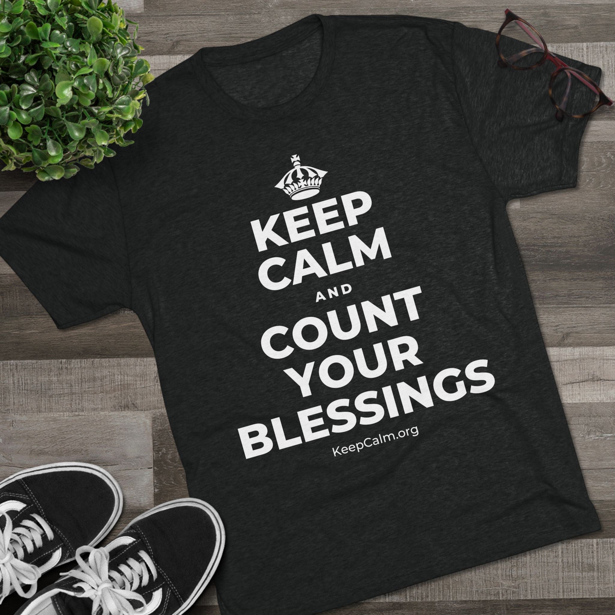 KEEP CALM AND COUNT YOUR BLESSINGS Tri-Blend Tee
