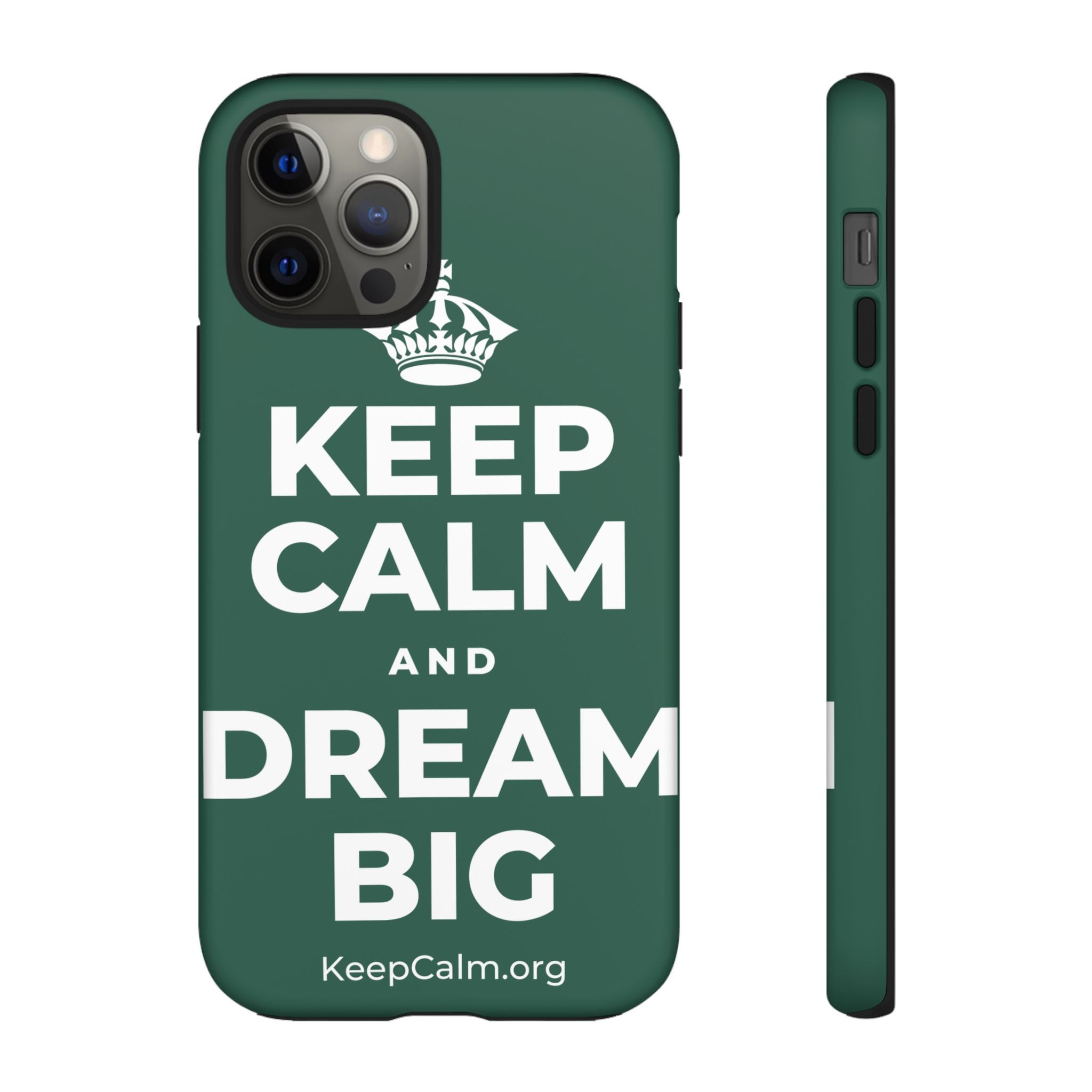 KEEP CALM AND DREAM BIG Phone Case