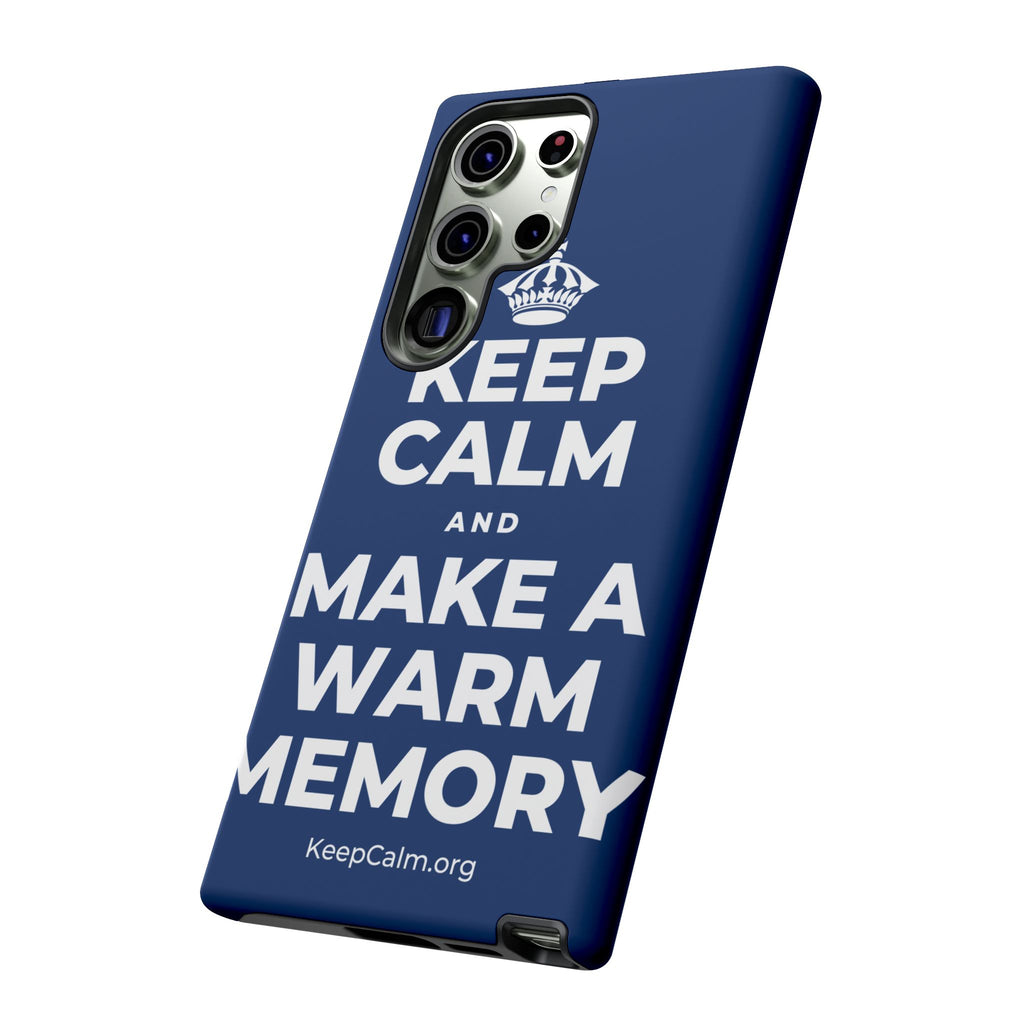 KEEP CALM AND MAKE A WARM MEMORY Phone Case