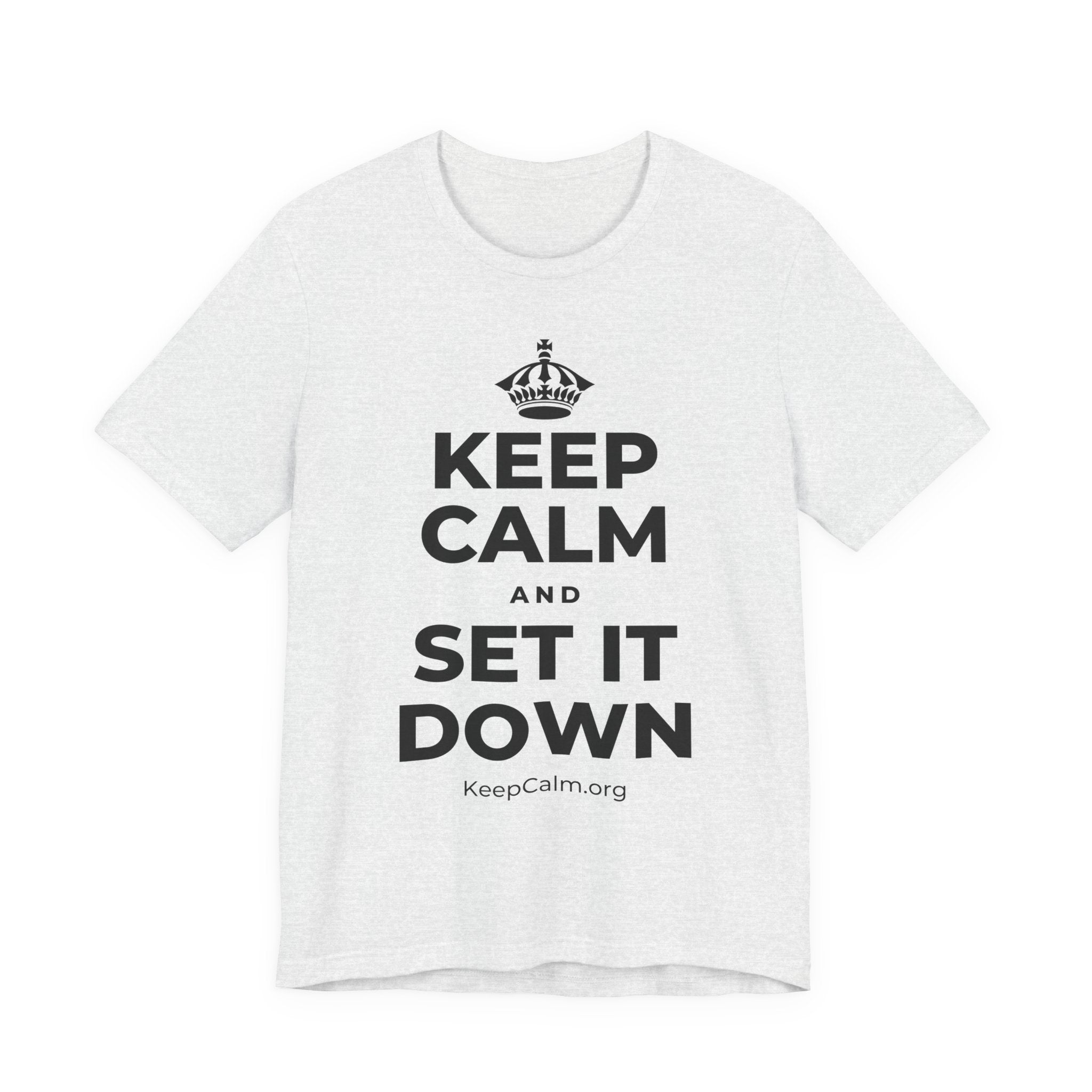 KEEP CALM AND SET IT DOWN T-Shirt (Soft Cream–Heather Mauve)