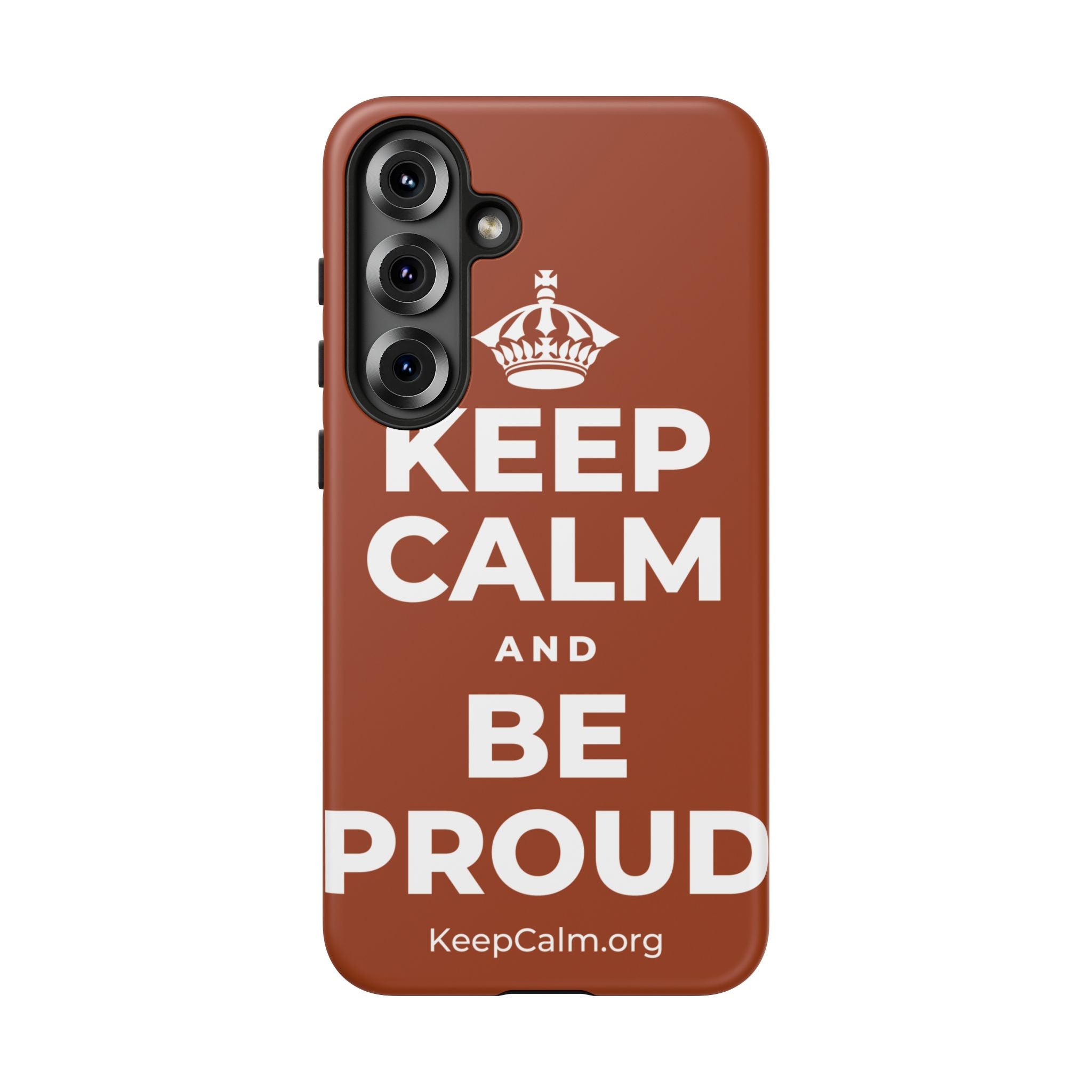 KEEP CALM AND BE PROUD Phone Case