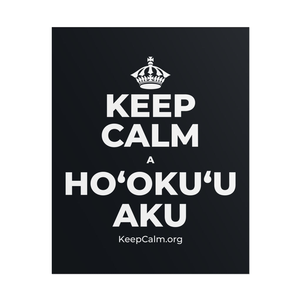 KEEP CALM A HOʻOKUʻU AKU Poster (Dark)