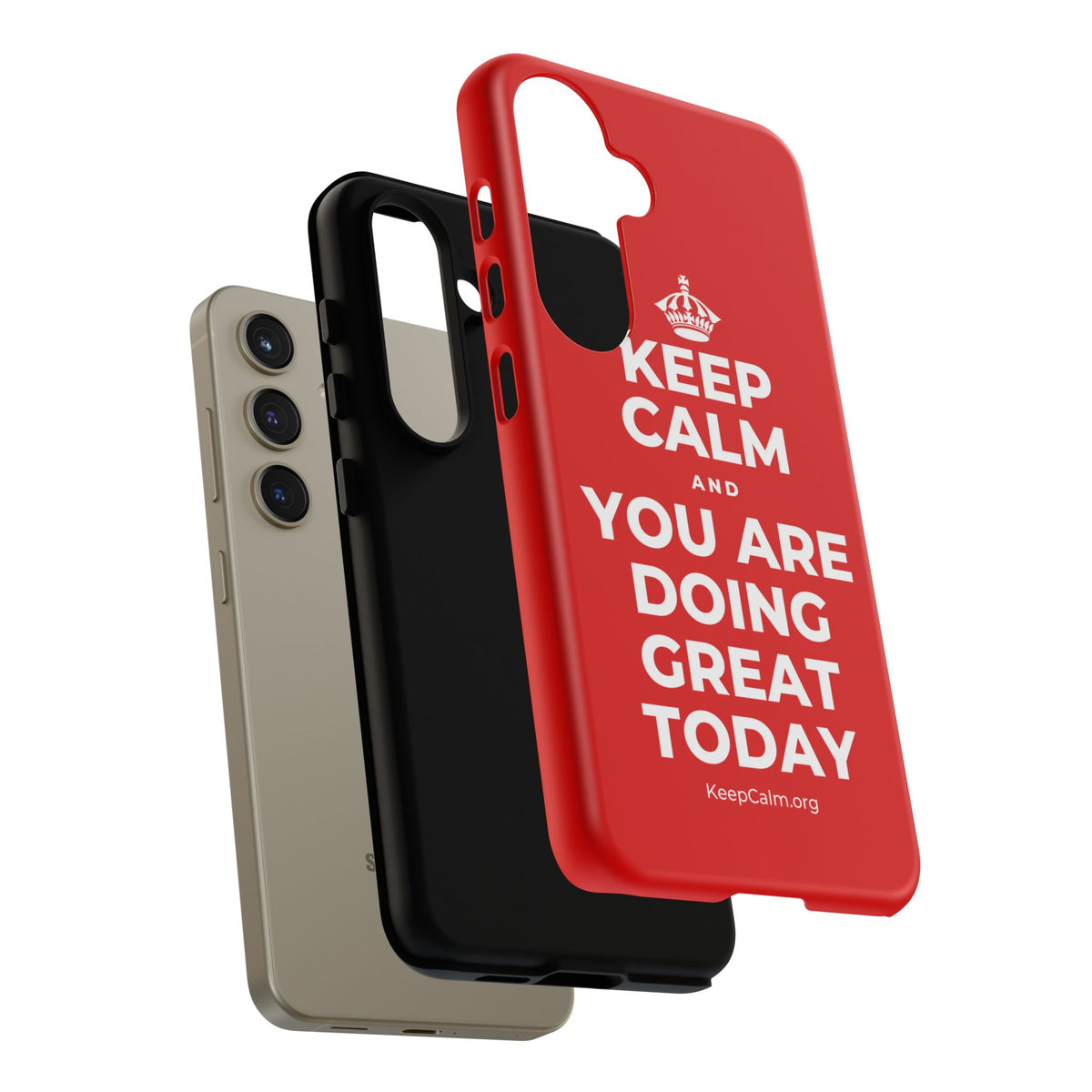 KEEP CALM AND YOU ARE DOING GREAT TODAY Phone Case