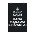 KEEP CALM A HANA MANAWA E PĀʻANI AI Satin Poster (Dark)