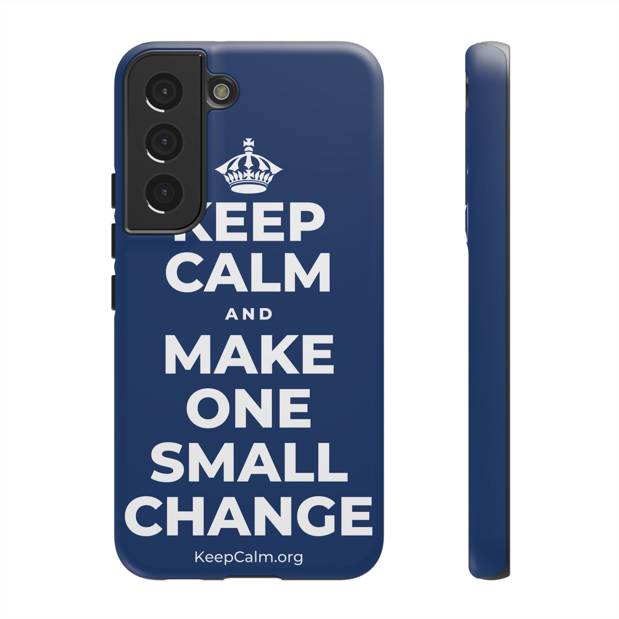 KEEP CALM AND MAKE ONE SMALL CHANGE Phone Case