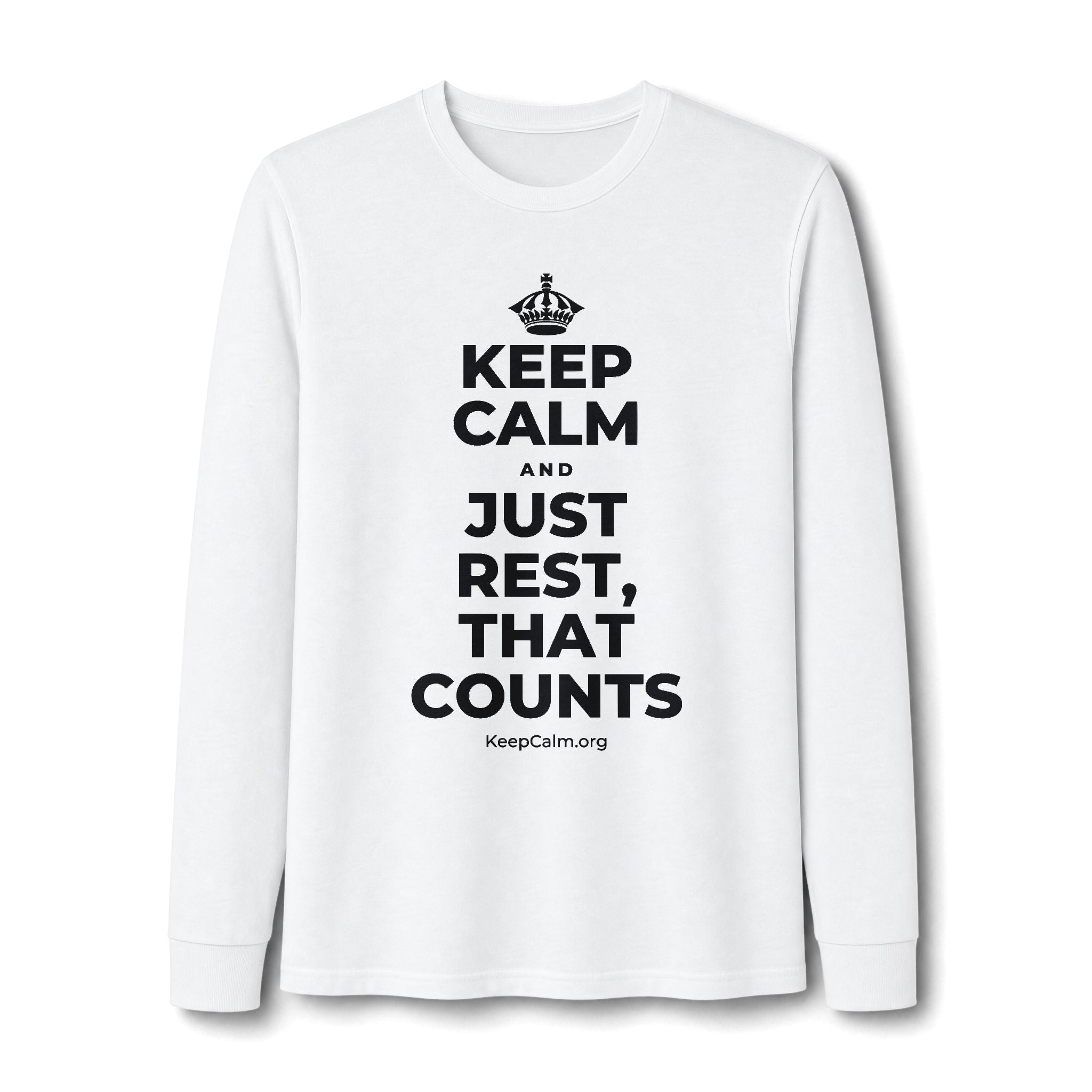 KEEP CALM AND JUST REST, THAT COUNTS Long Sleeve Tee